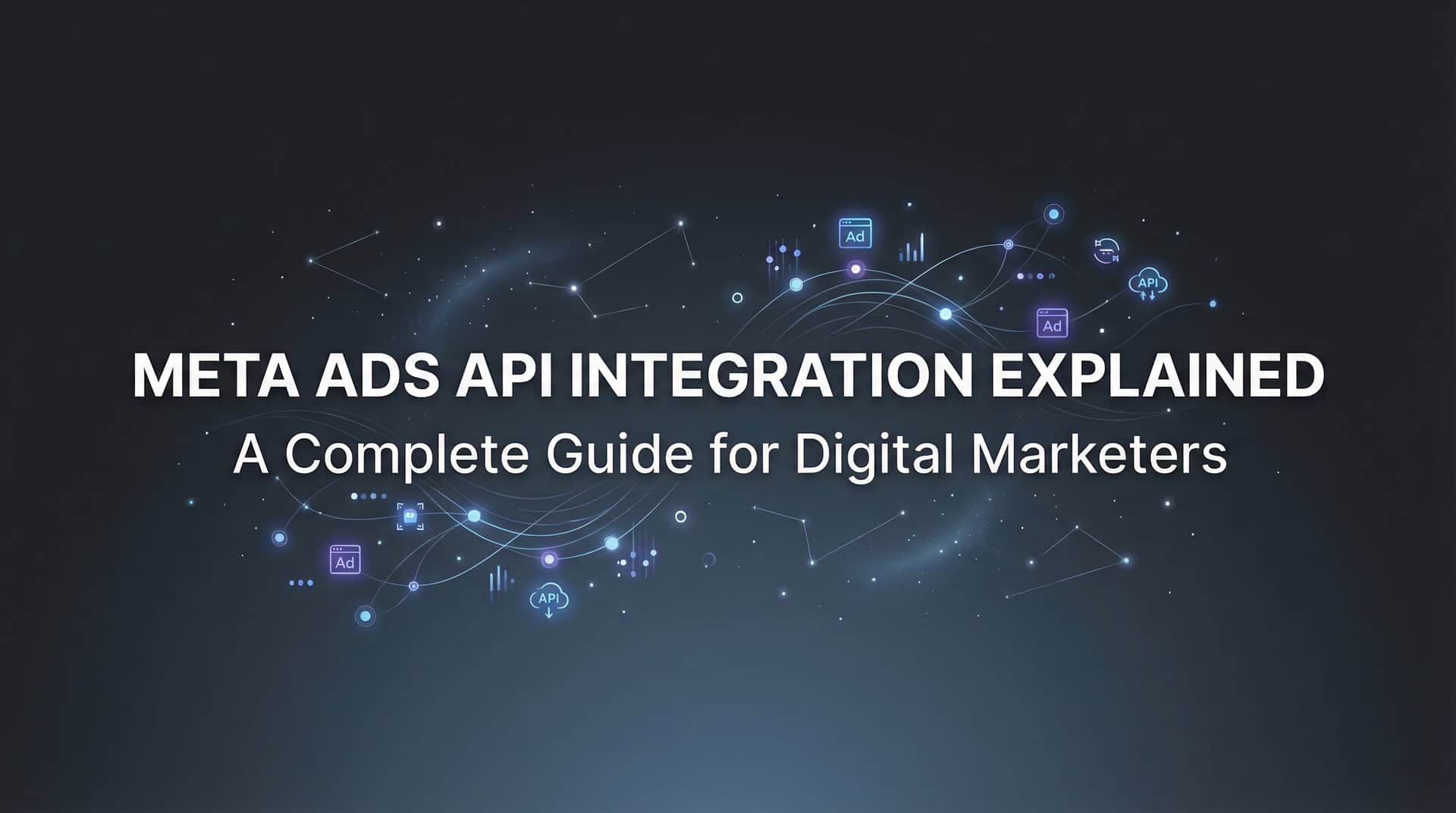 Featured image for Meta Ads API Integration Explained: A Complete Guide for Digital Marketers