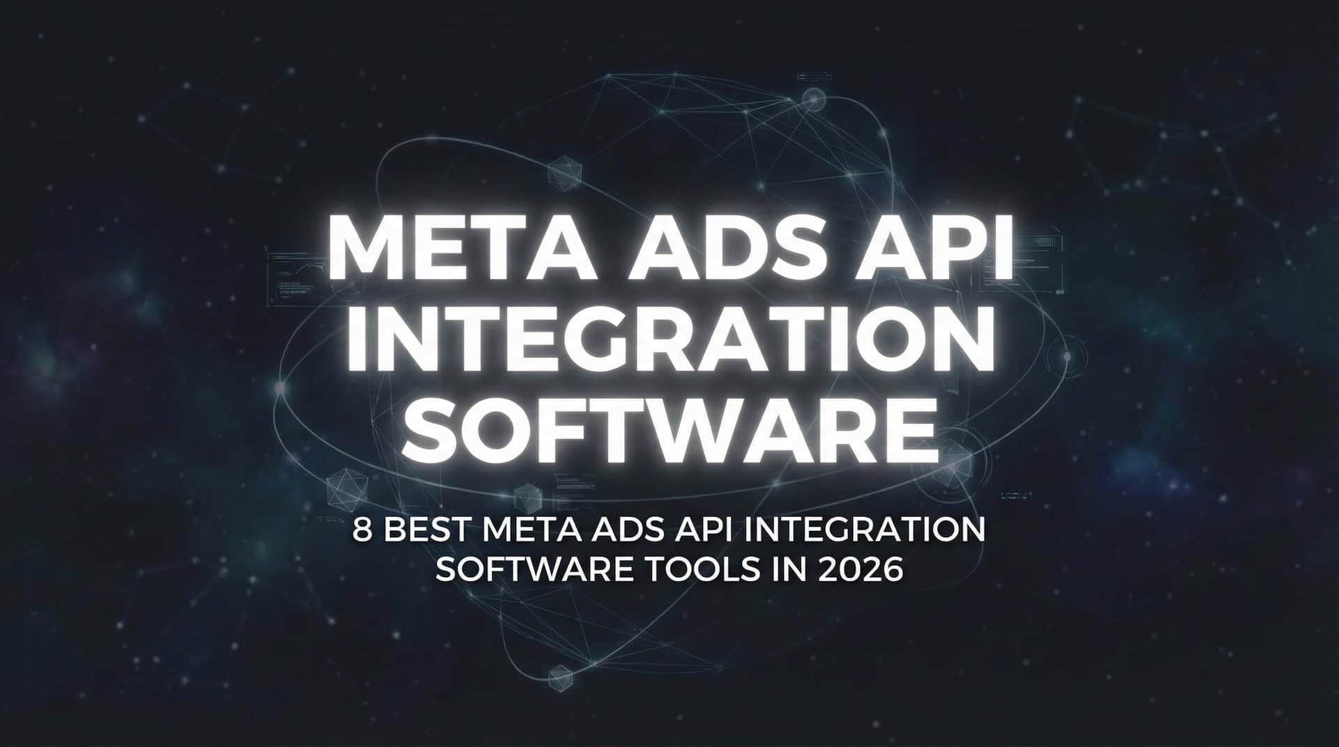 Featured image for 8 Best Meta Ads API Integration Software Tools in 2026