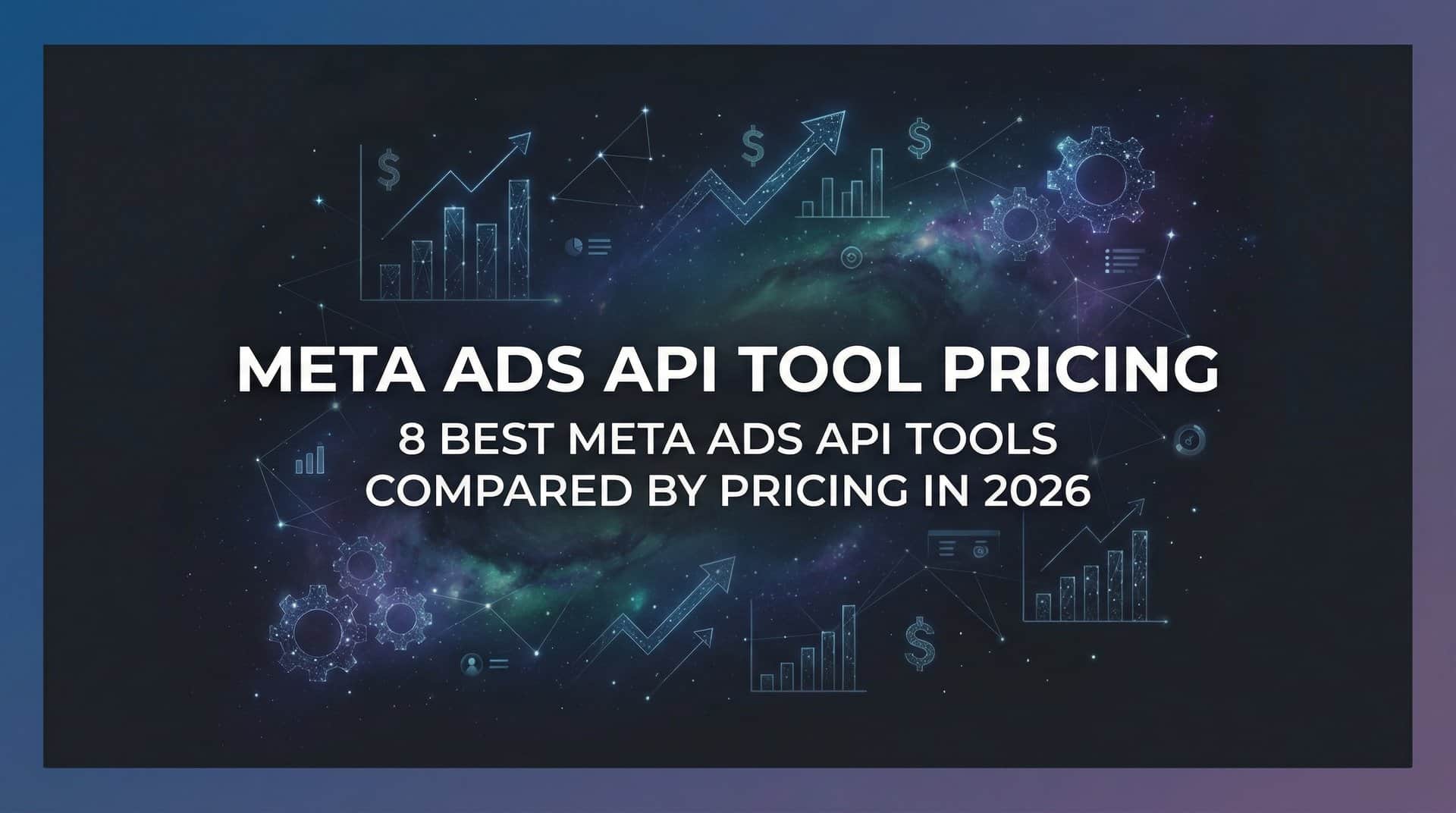 Featured image for 8 Best Meta Ads API Tools Compared by Pricing in 2026