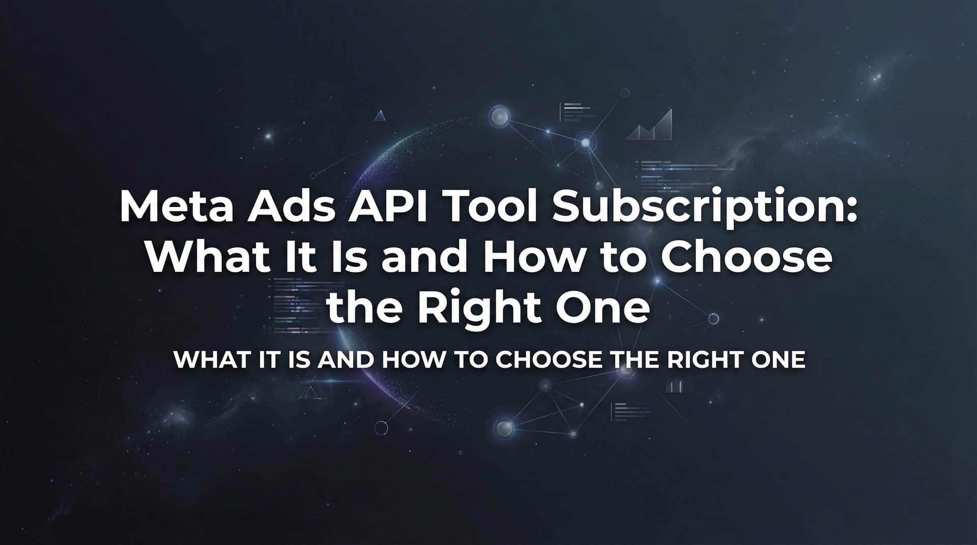 Featured image for Meta Ads API Tool Subscription: What It Is and How to Choose the Right One