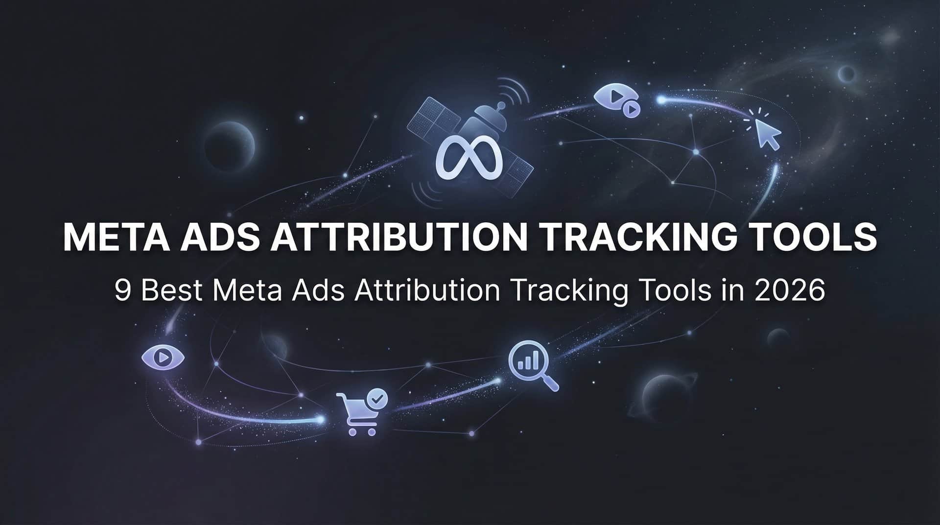 Featured image for 9 Best Meta Ads Attribution Tracking Tools in 2026