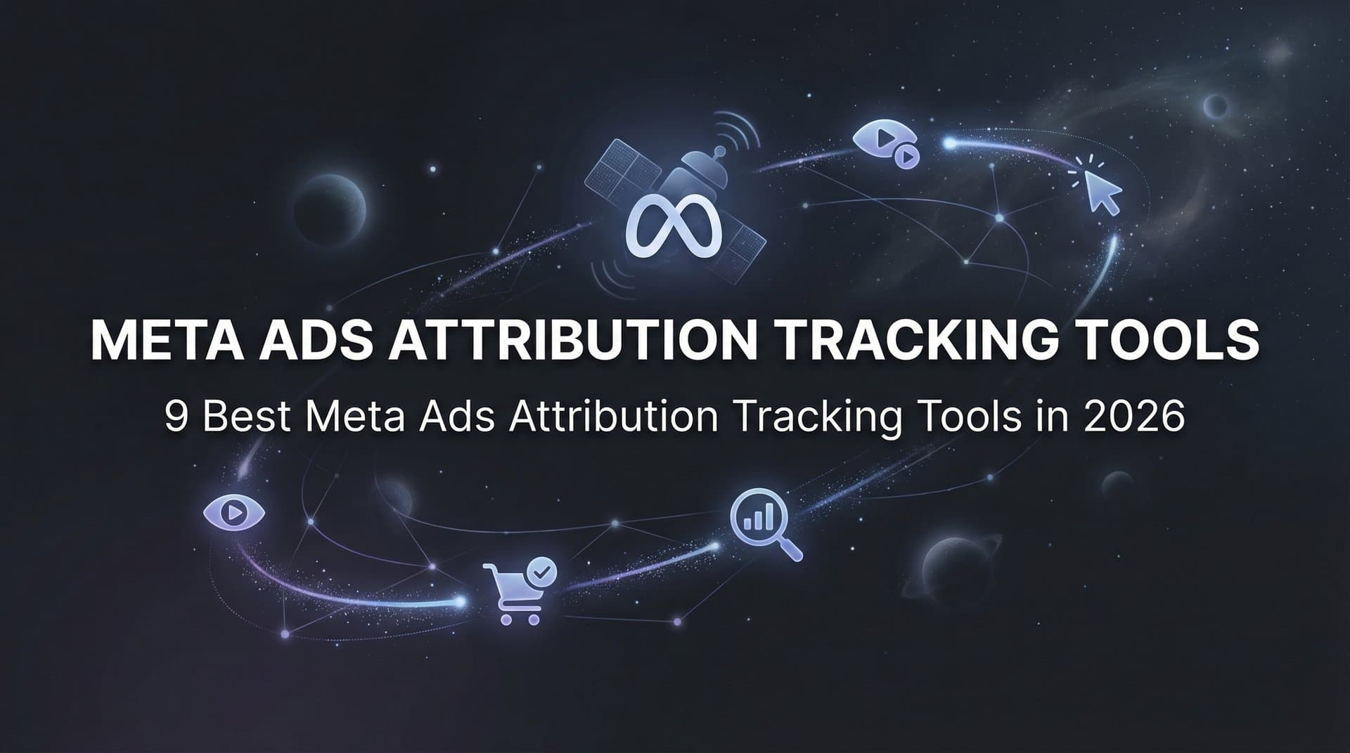 Featured image for 9 Best Meta Ads Attribution Tracking Tools in 2026