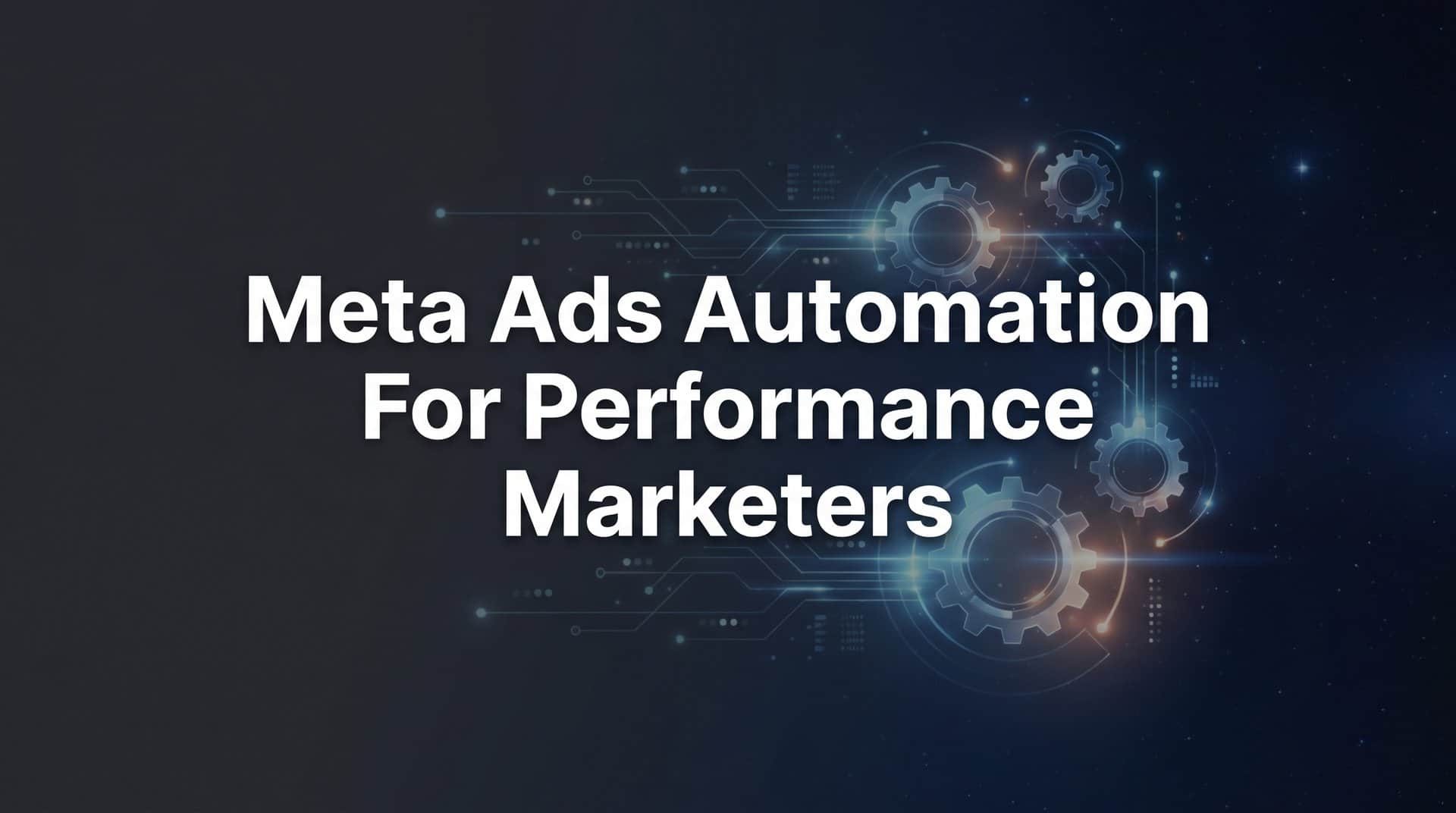 Featured image for 7 Proven Meta Ads Automation Strategies for Performance Marketers