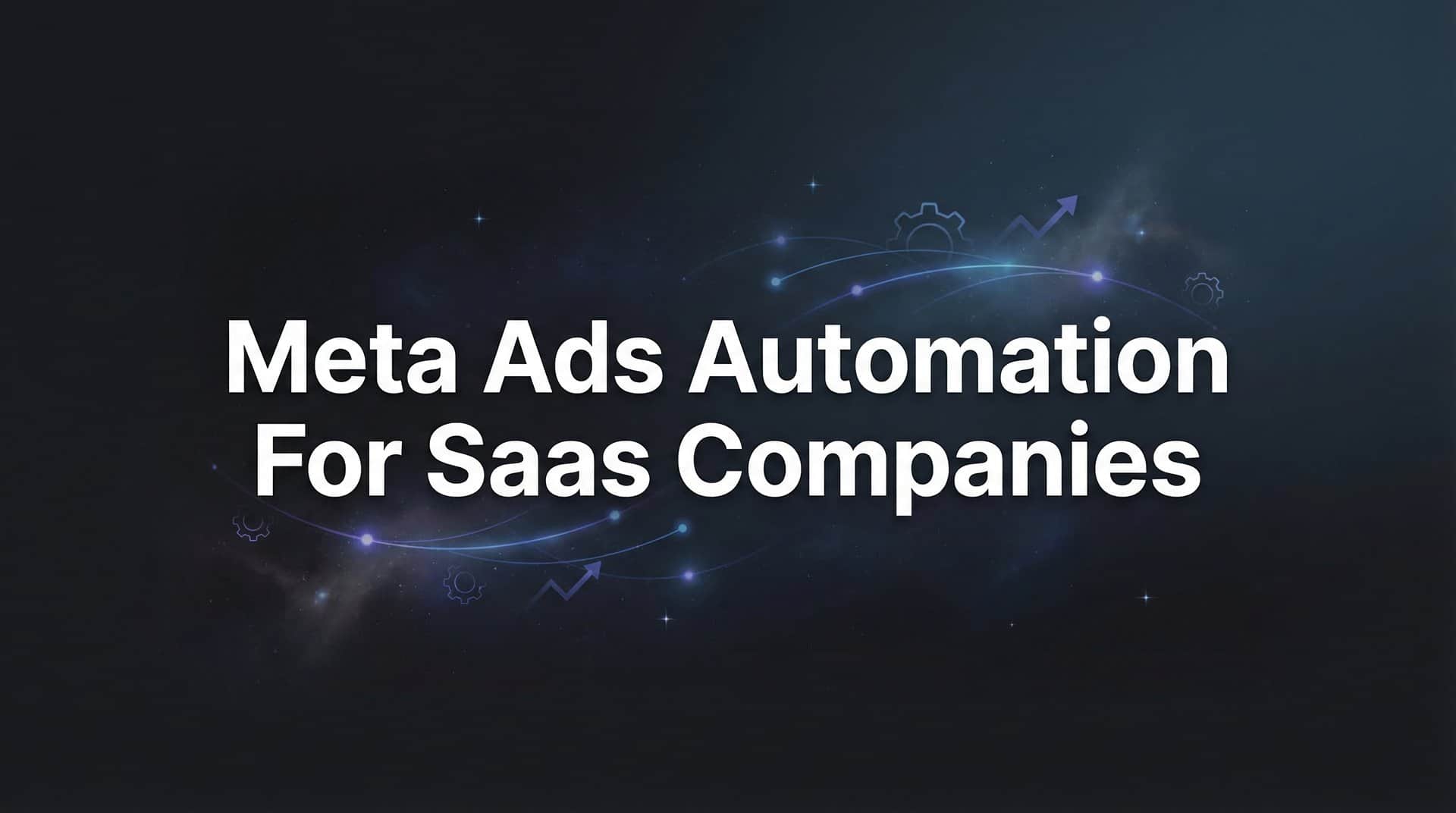 Featured image for 9 Best Meta Ads Automation Tools for SaaS Companies in 2026