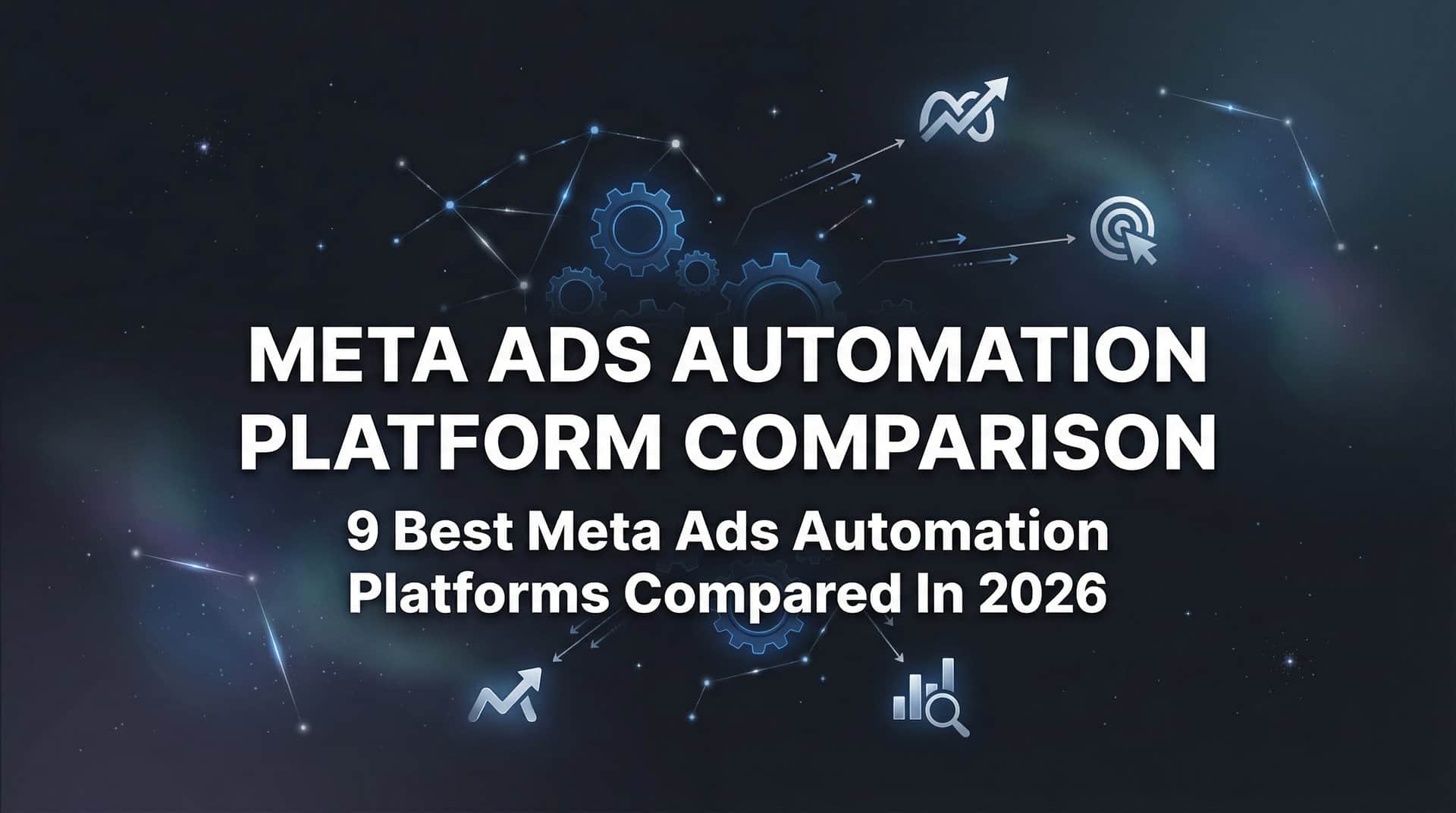 Featured image for 9 Best Meta Ads Automation Platforms Compared in 2026