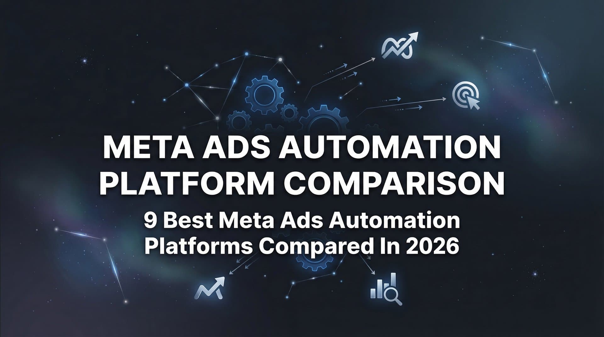 Featured image for 9 Best Meta Ads Automation Platforms Compared in 2026