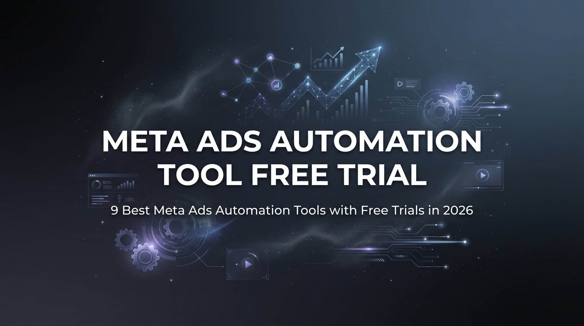 Featured image for 9 Best Meta Ads Automation Tools with Free Trials in 2026