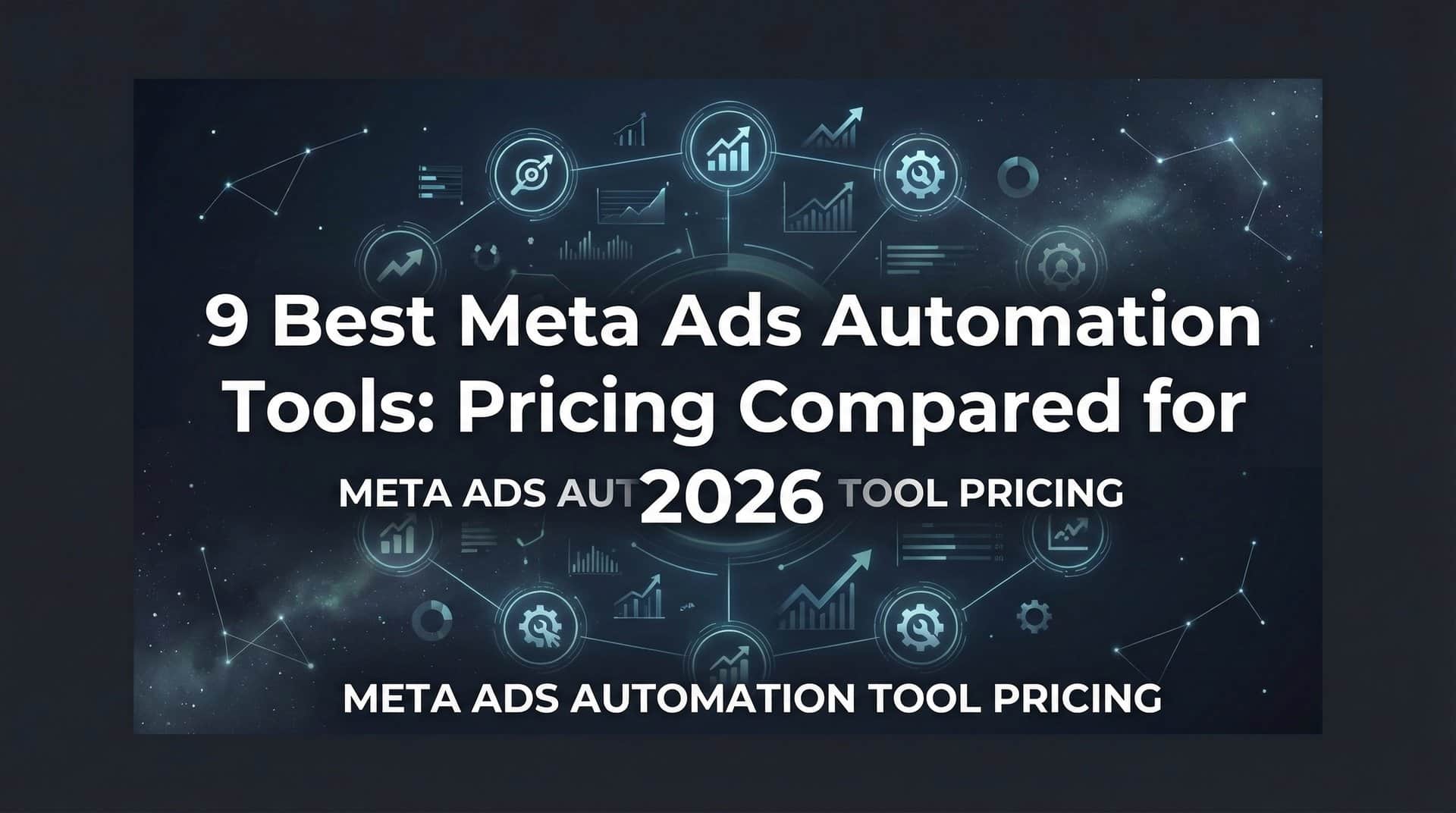 Featured image for 9 Best Meta Ads Automation Tools: Pricing Compared for 2026