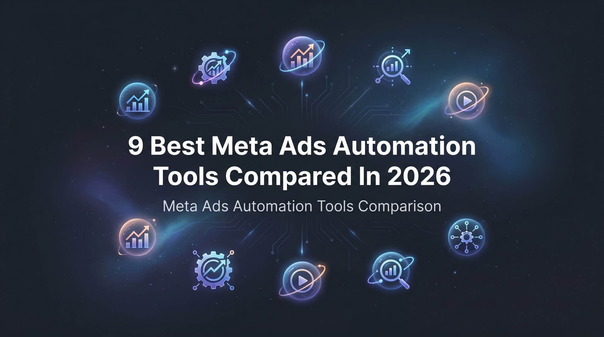 Featured image for 9 Best Meta Ads Automation Tools Compared in 2026