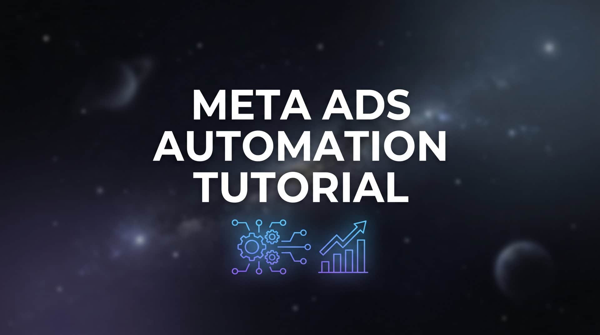Featured image for How to Automate Your Meta Ads: A Complete Tutorial for Marketers