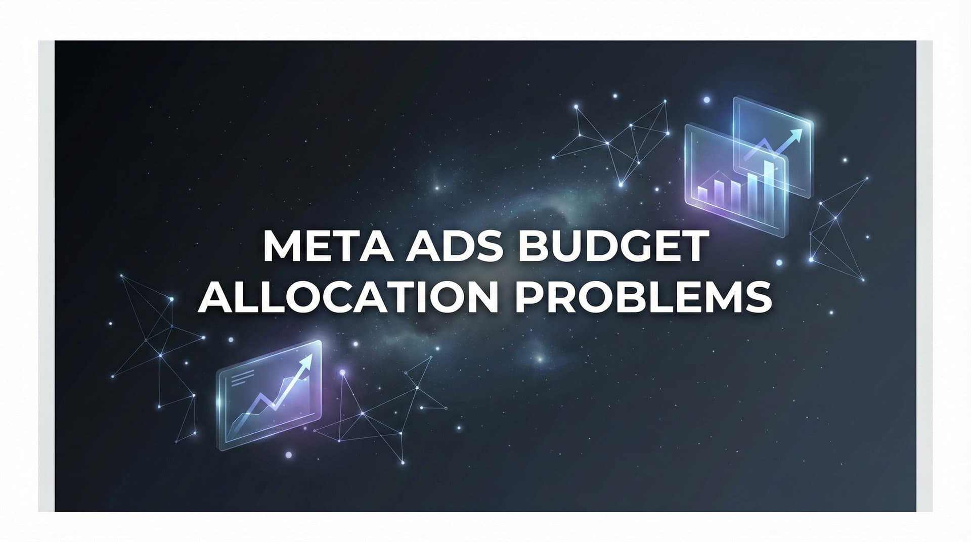 7 Proven Strategies to Fix Your Meta Ads Budget Allocation Problems