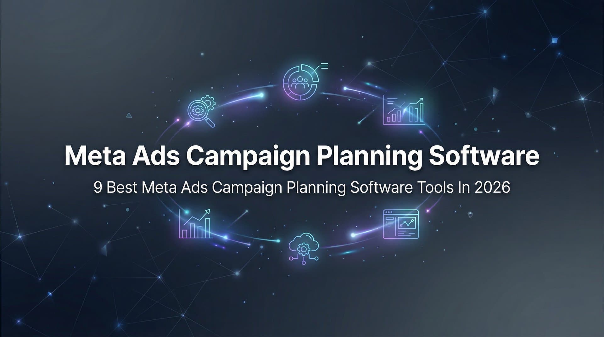 Featured image for 9 Best Meta Ads Campaign Planning Software Tools in 2026