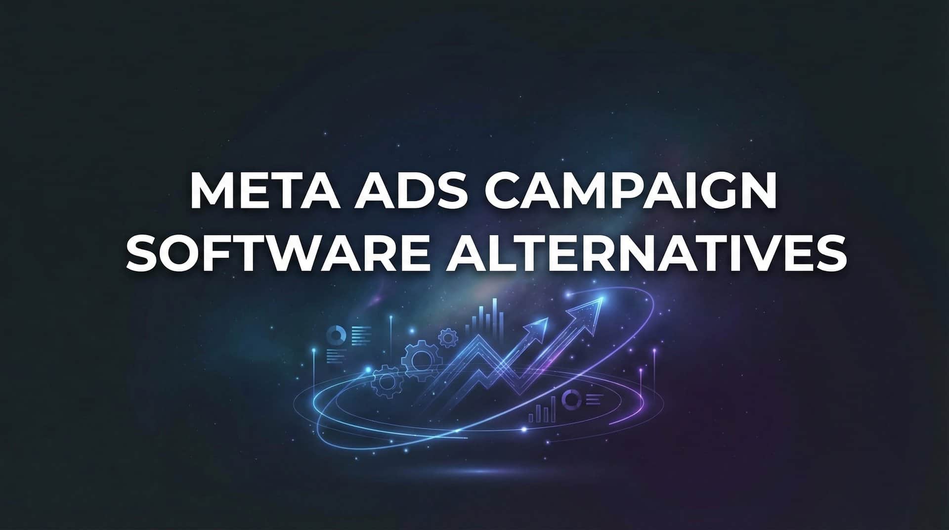 Featured image for 9 Best Meta Ads Campaign Software Alternatives in 2026