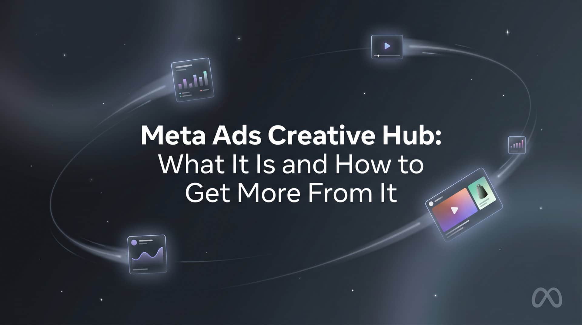 Featured image for Meta Ads Creative Hub: What It Is and How to Get More From It