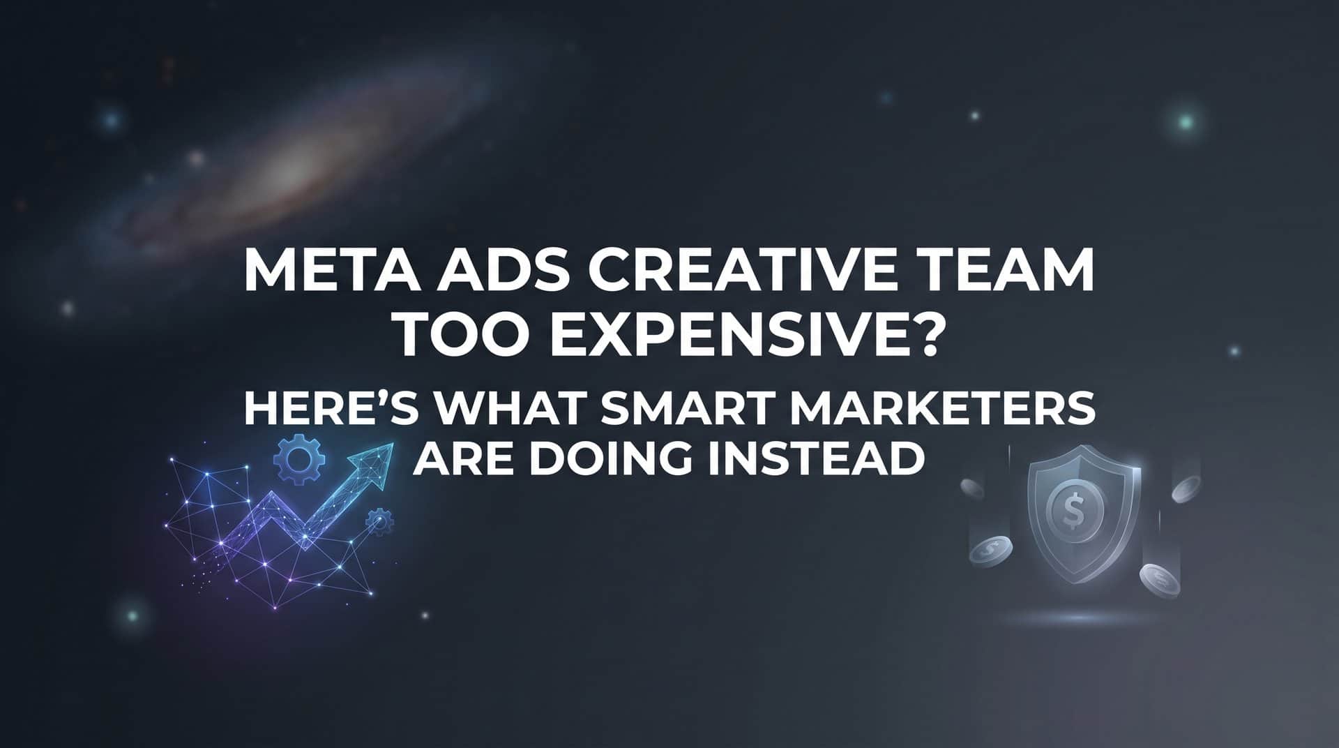 Featured image for Meta Ads Creative Team Too Expensive? Here's What Smart Marketers Are Doing Instead