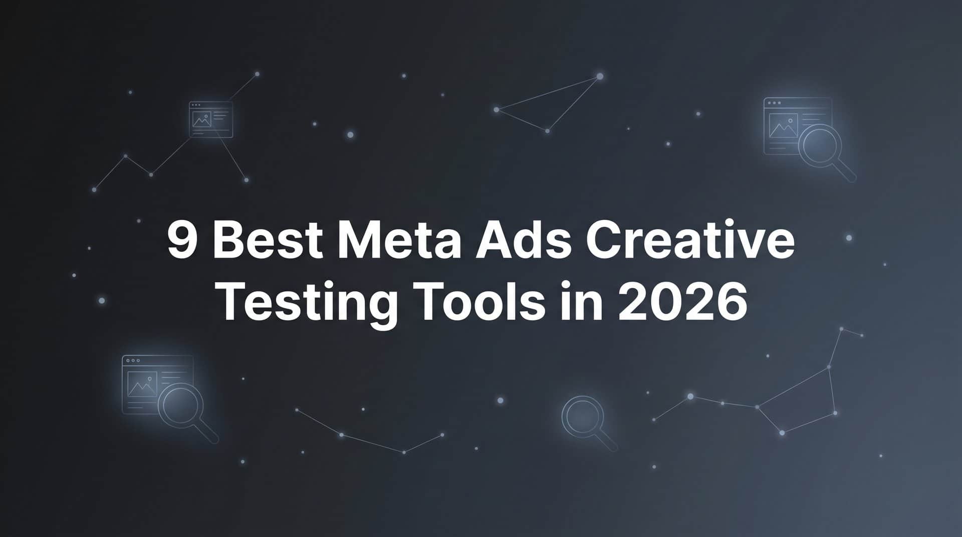 Featured image for 9 Best Meta Ads Creative Testing Tools in 2026