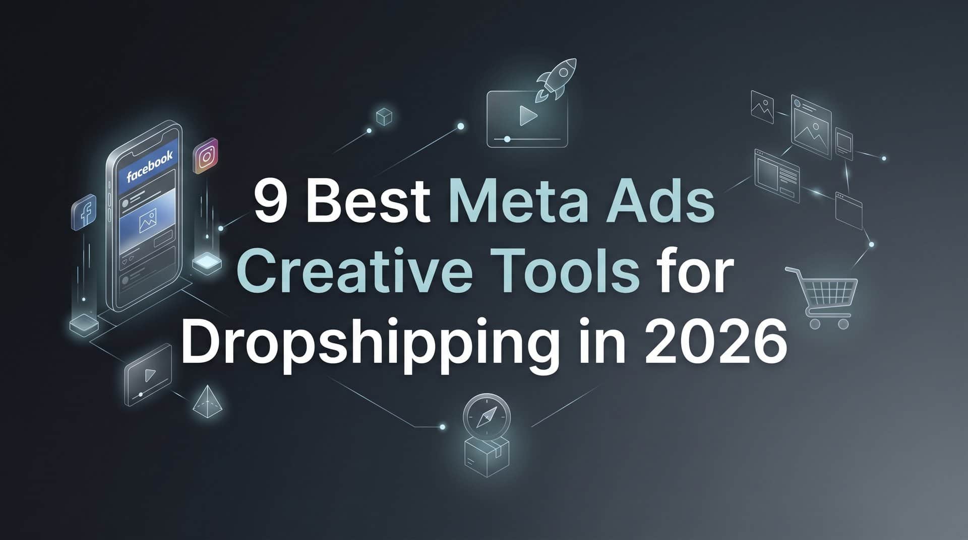 Featured image for 9 Best Meta Ads Creative Tools for Dropshipping in 2026