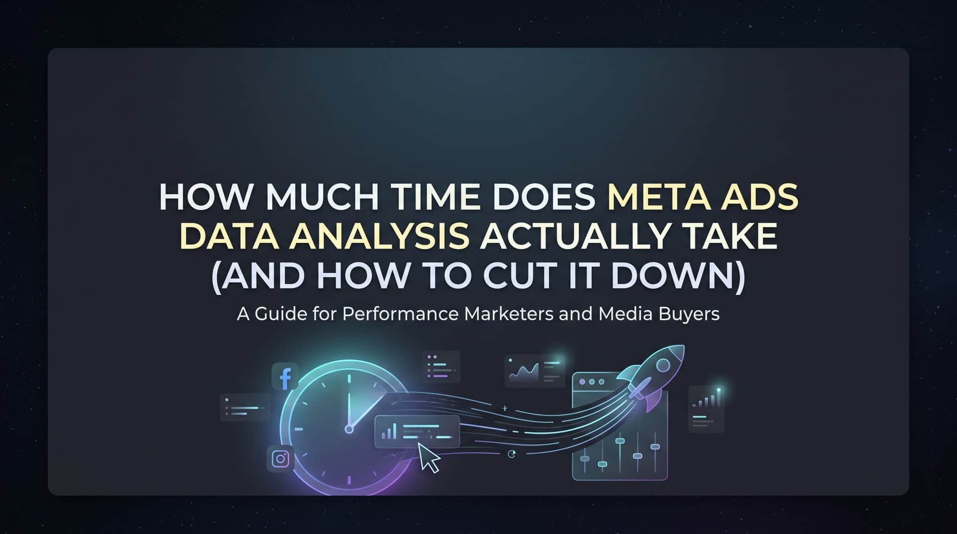 Featured image for How Much Time Does Meta Ads Data Analysis Actually Take (And How to Cut It Down)