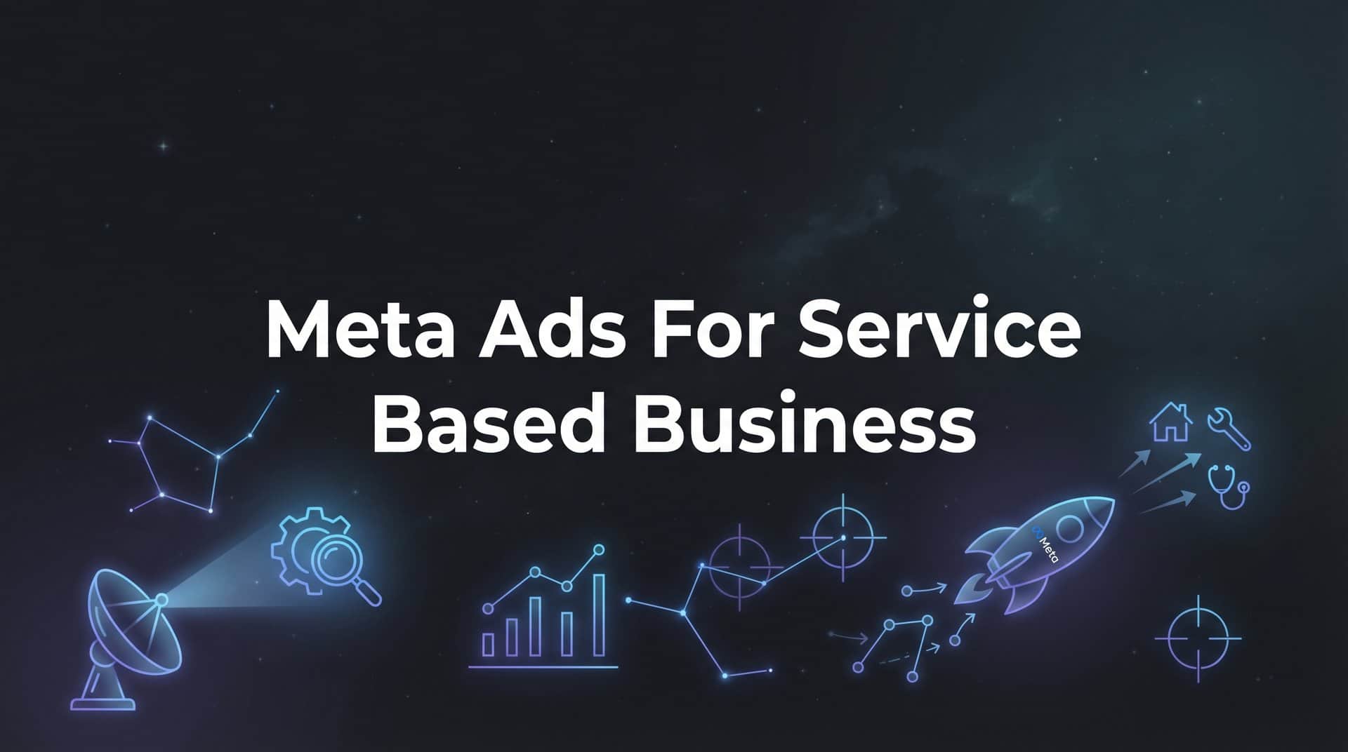 Featured image for How to Run Meta Ads for Service-Based Businesses: A Step-by-Step Guide