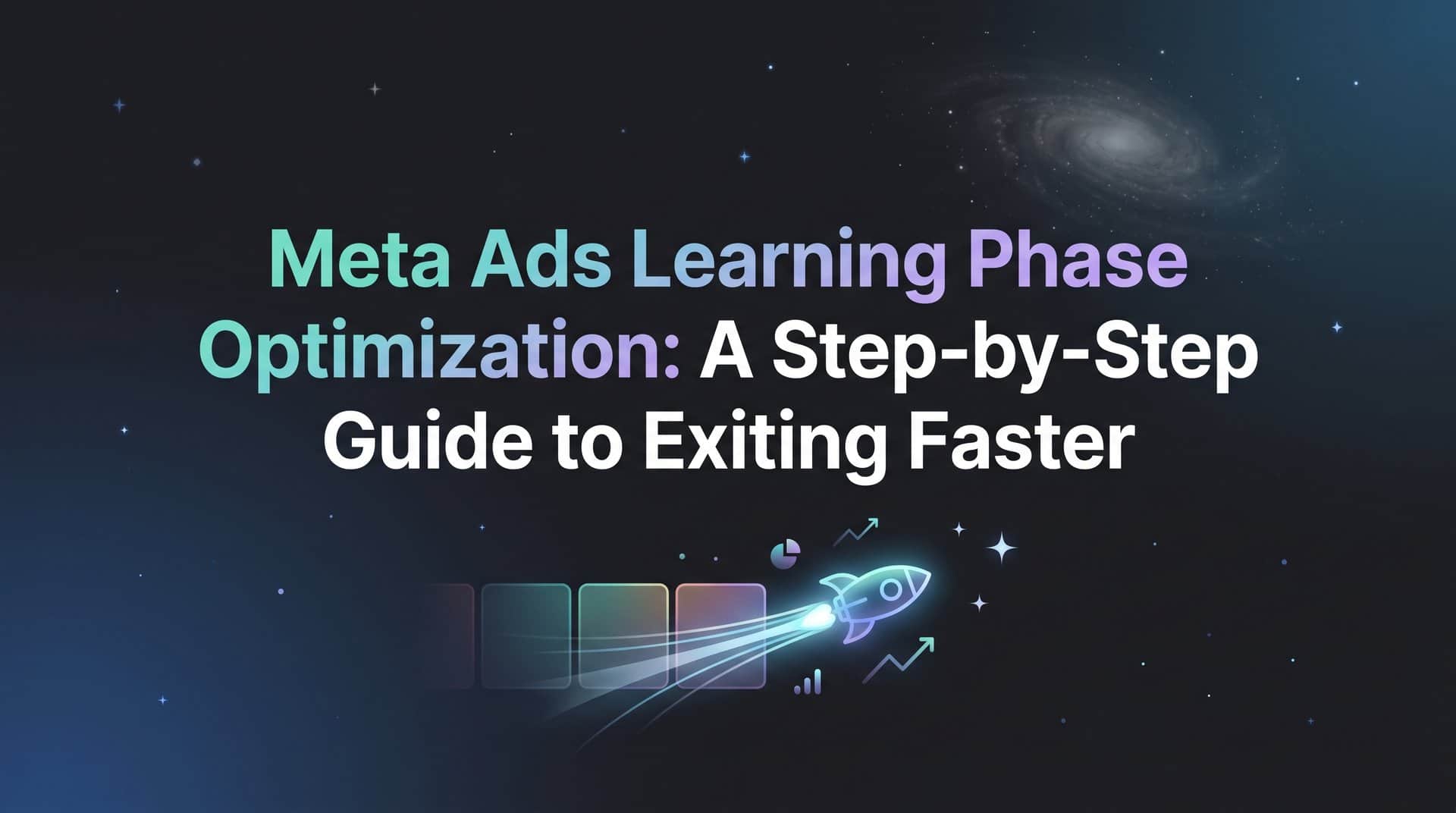Featured image for Meta Ads Learning Phase Optimization: A Step-by-Step Guide to Exiting Faster