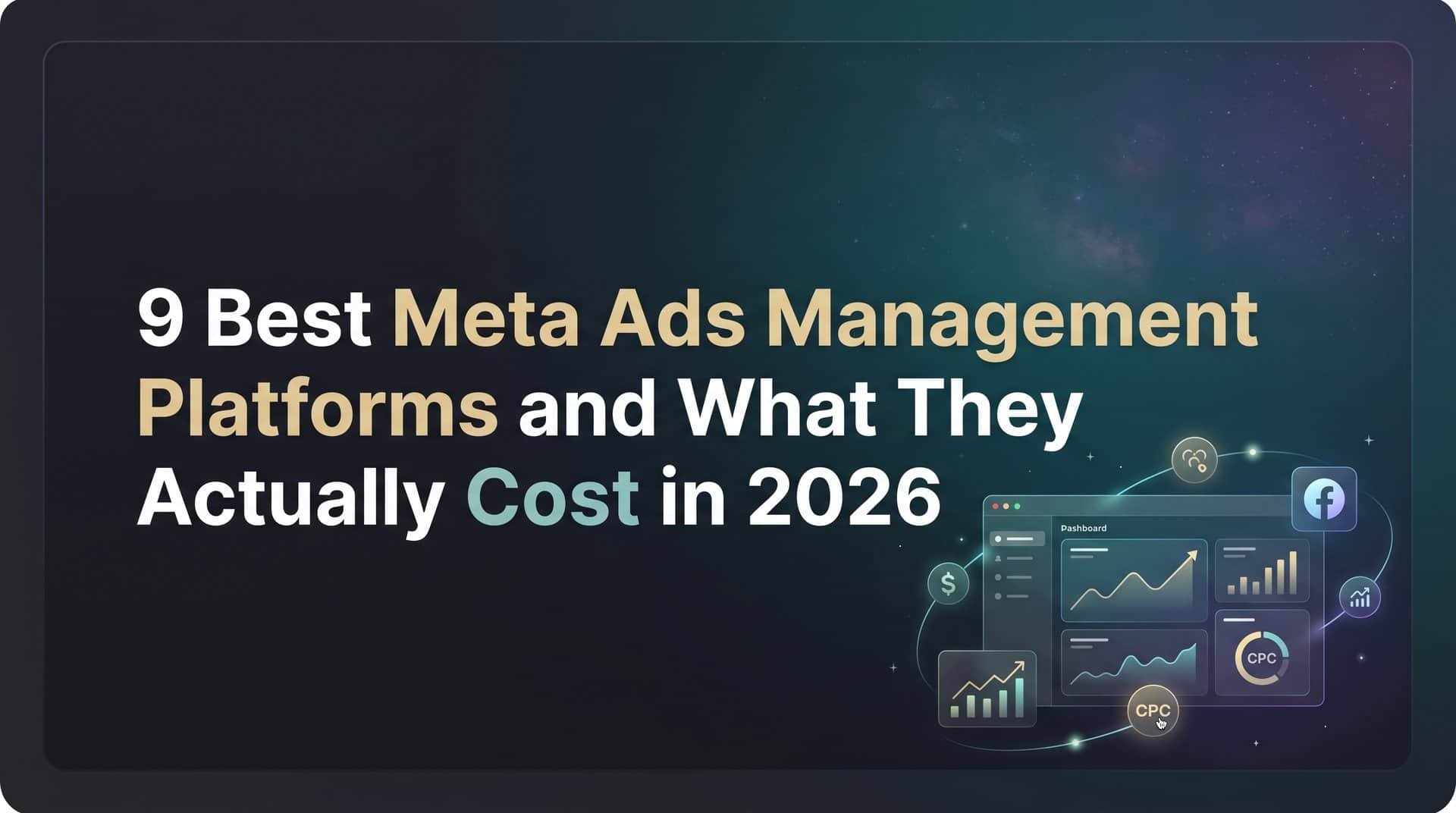 Featured image for 9 Best Meta Ads Management Platforms and What They Actually Cost in 2026