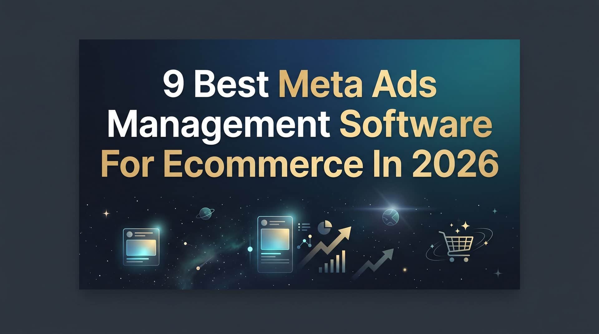 Featured image for 9 Best Meta Ads Management Software for Ecommerce in 2026