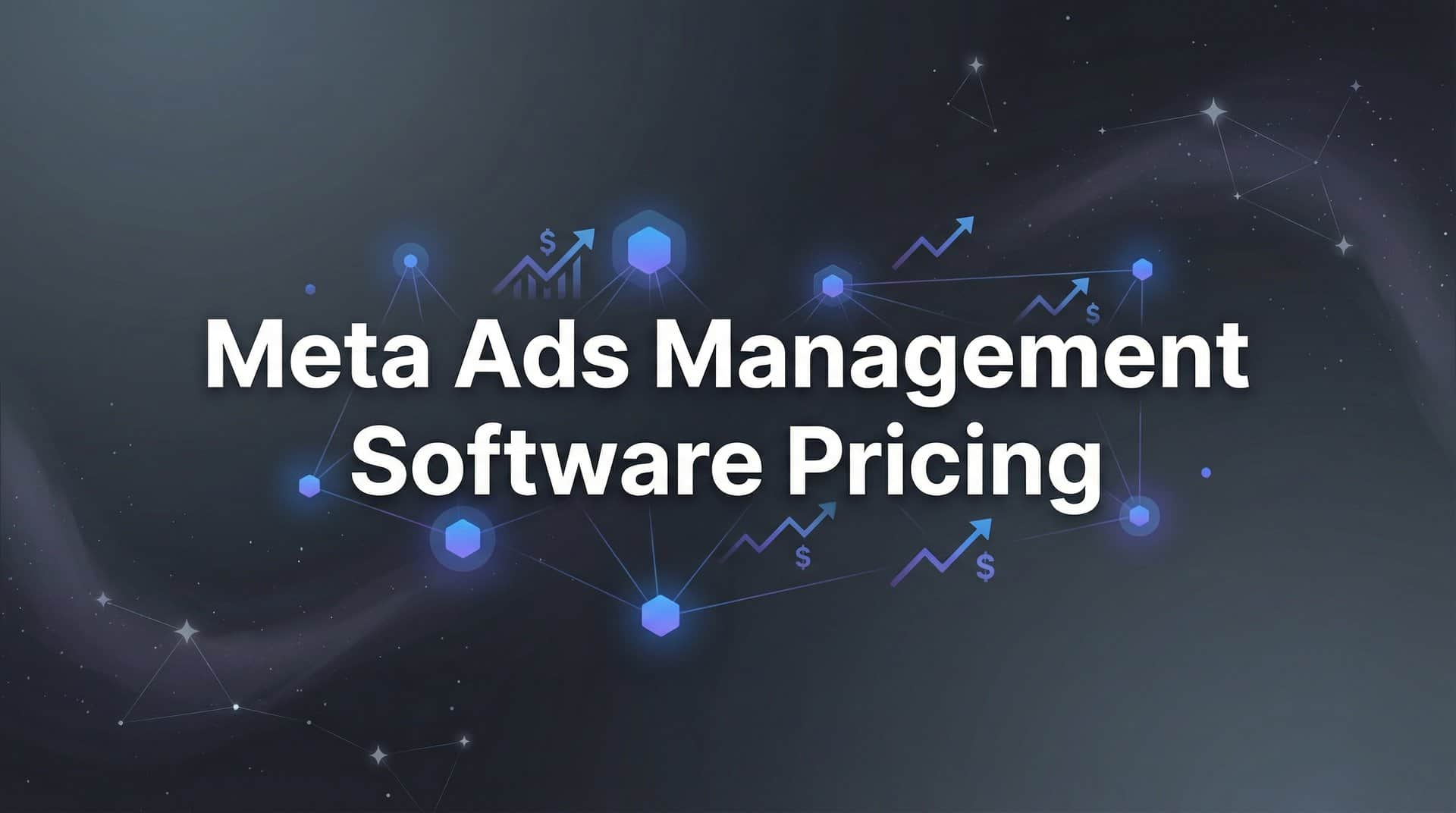 Featured image for 9 Best Meta Ads Management Software Options by Price in 2026