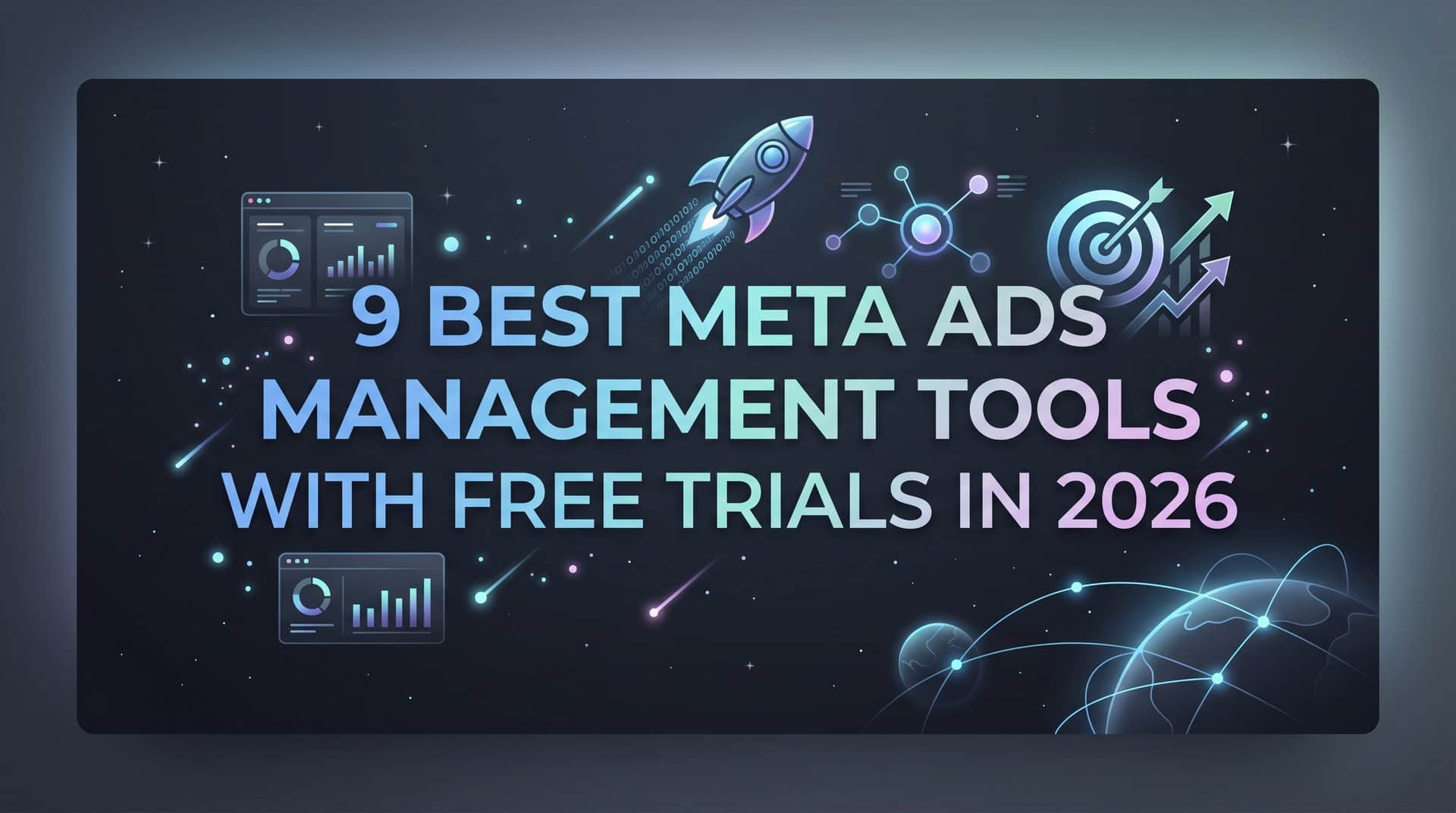 Featured image for 9 Best Meta Ads Management Tools with Free Trials in 2026