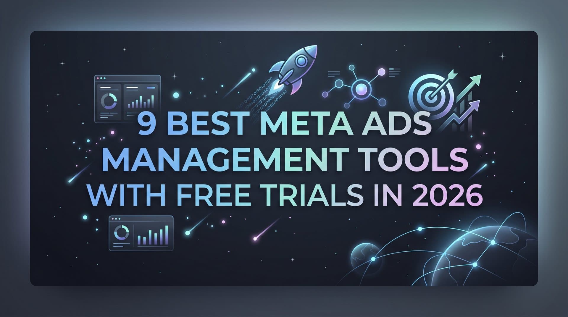 9 Best Meta Ads Management Tools with Free Trials in 2026
