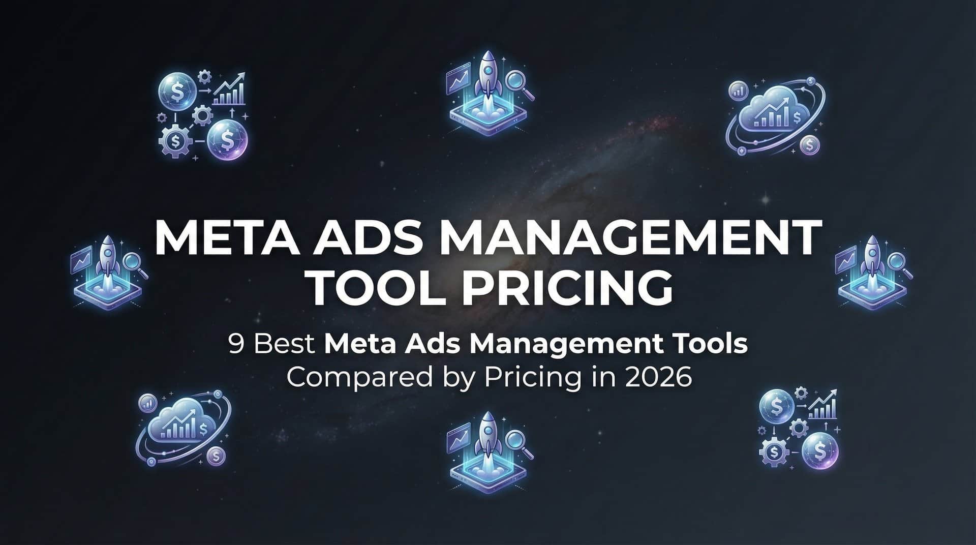 Featured image for 9 Best Meta Ads Management Tools Compared by Pricing in 2026