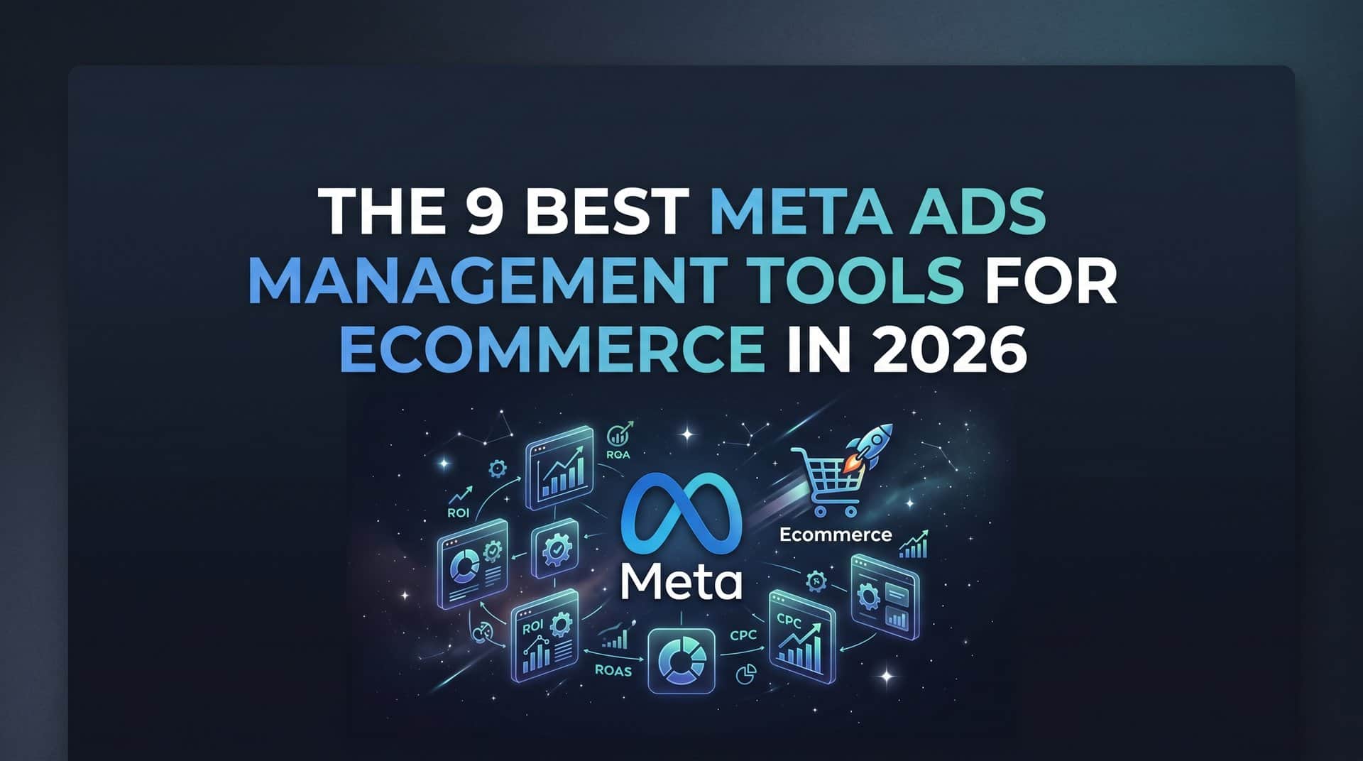 Featured image for 9 Best Meta Ads Management Tools for Ecommerce in 2026