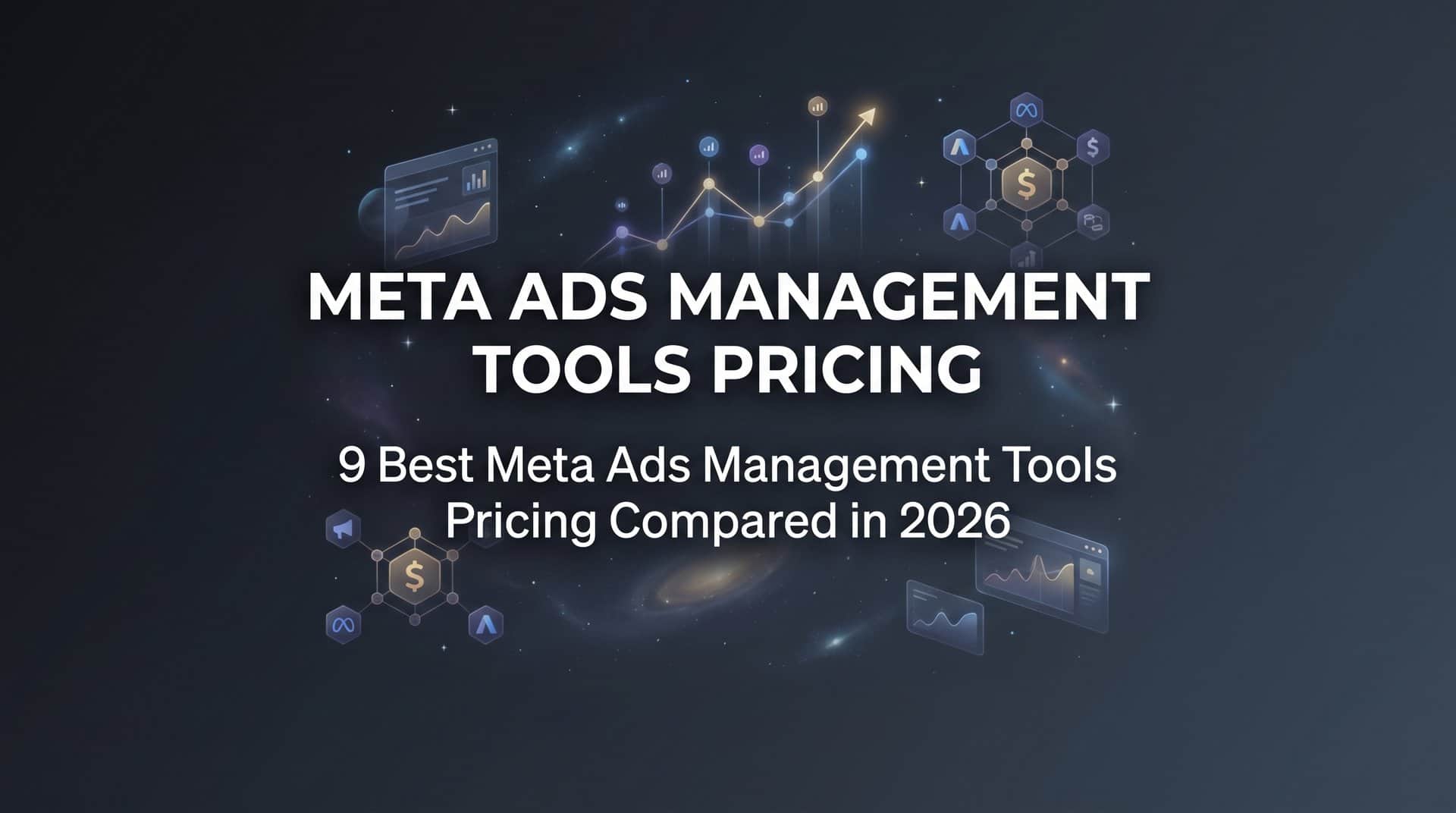 Featured image for 9 Best Meta Ads Management Tools Pricing Compared in 2026