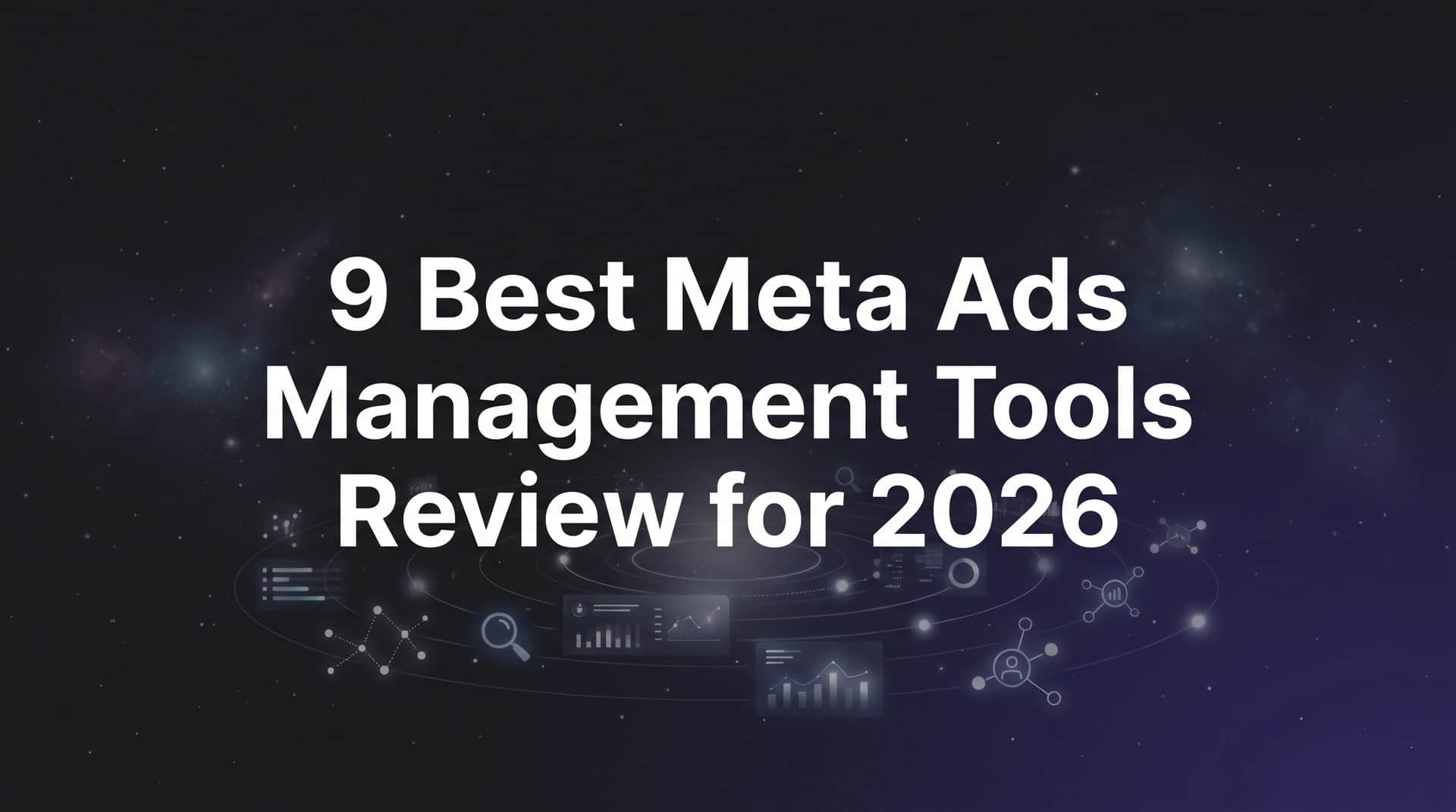 Featured image for 9 Best Meta Ads Management Tools Review for 2026
