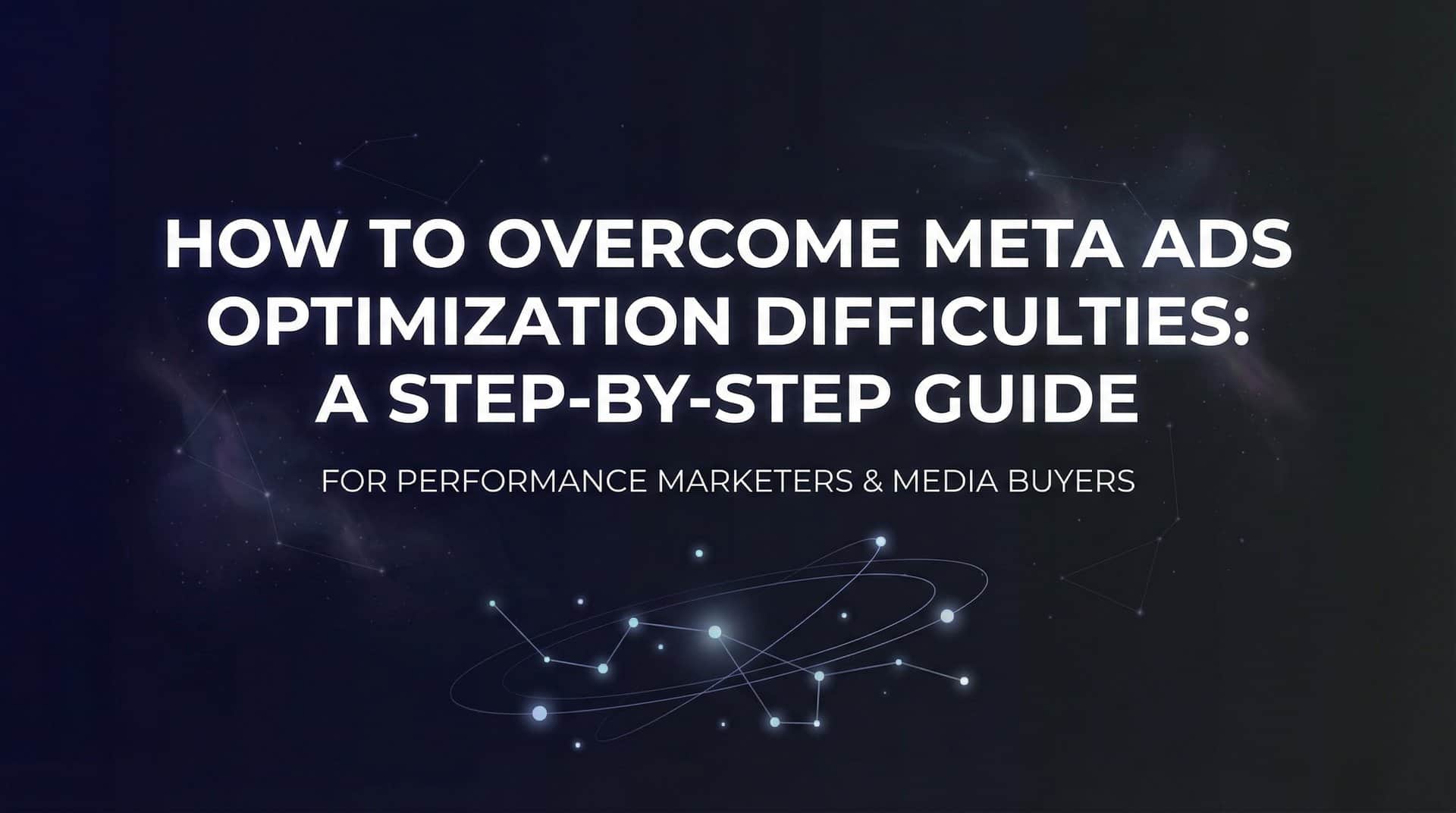 Featured image for How to Overcome Meta Ads Optimization Difficulties: A Step-by-Step Guide