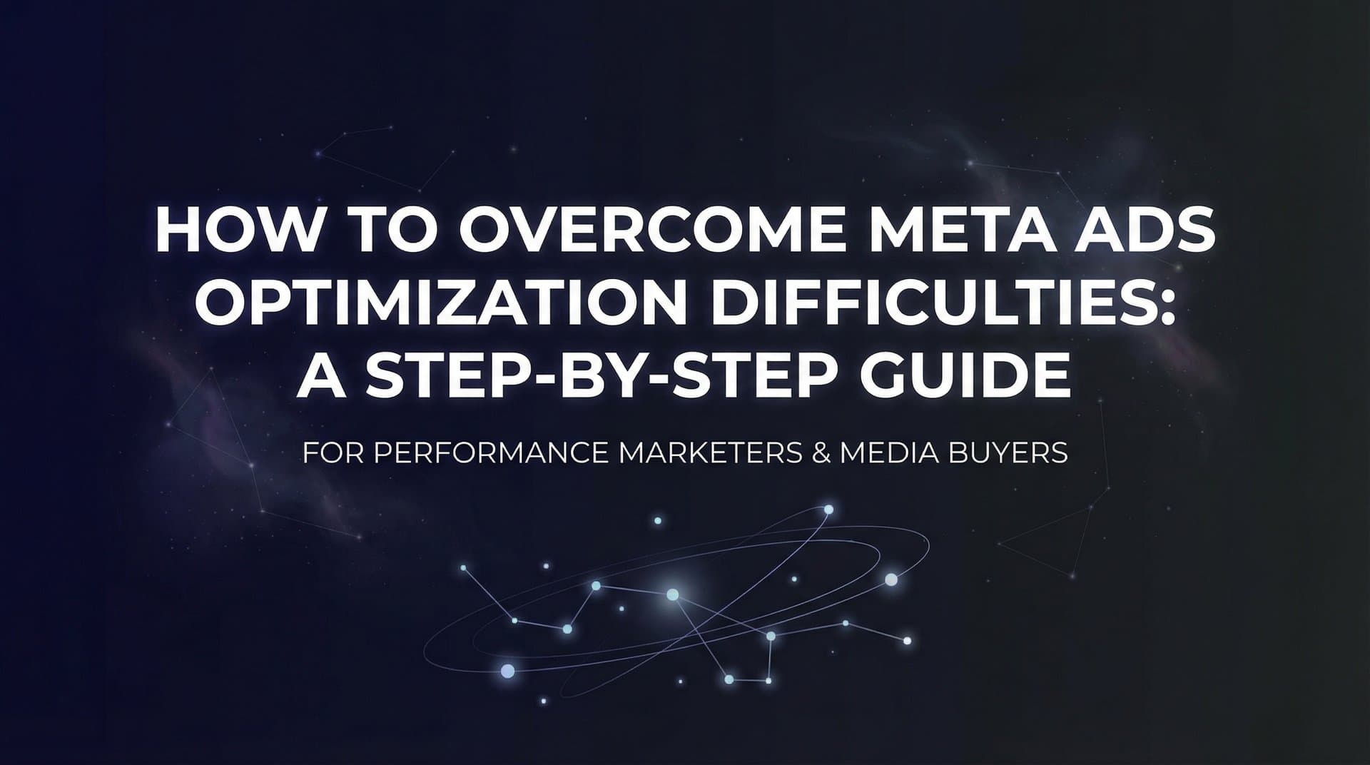 Featured image for How to Overcome Meta Ads Optimization Difficulties: A Step-by-Step Guide