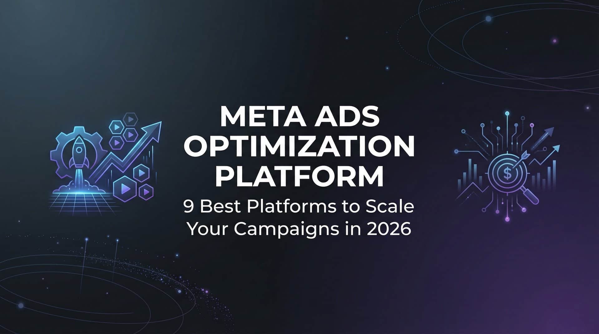 Featured image for 9 Best Meta Ads Optimization Platforms to Scale Your Campaigns in 2026
