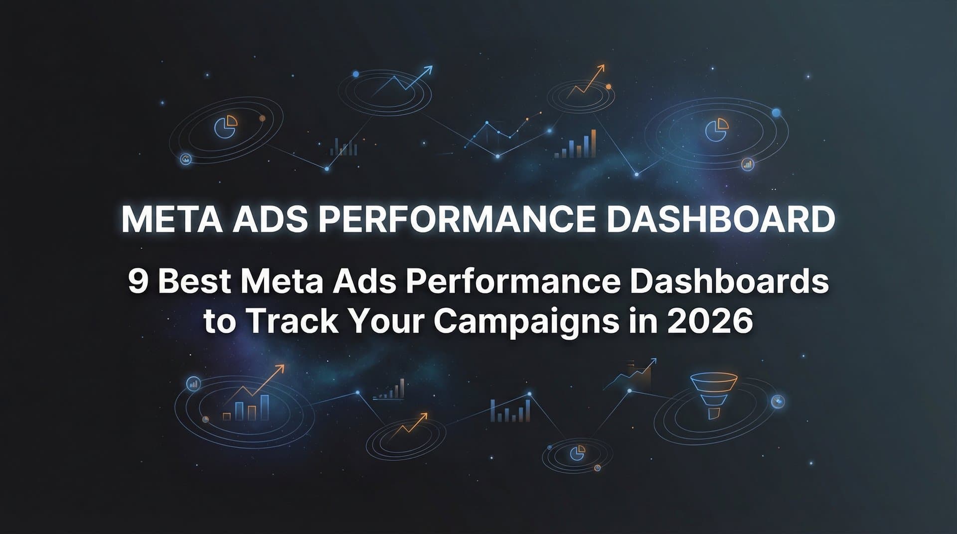 9 Best Meta Ads Performance Dashboards to Track Your Campaigns in 2026