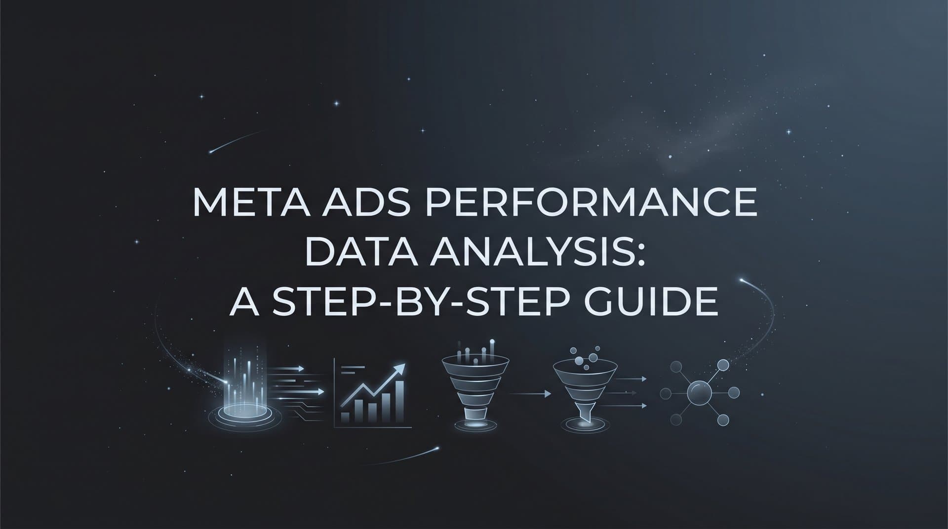 Featured image for Meta Ads Performance Data Analysis: A Step-by-Step Guide