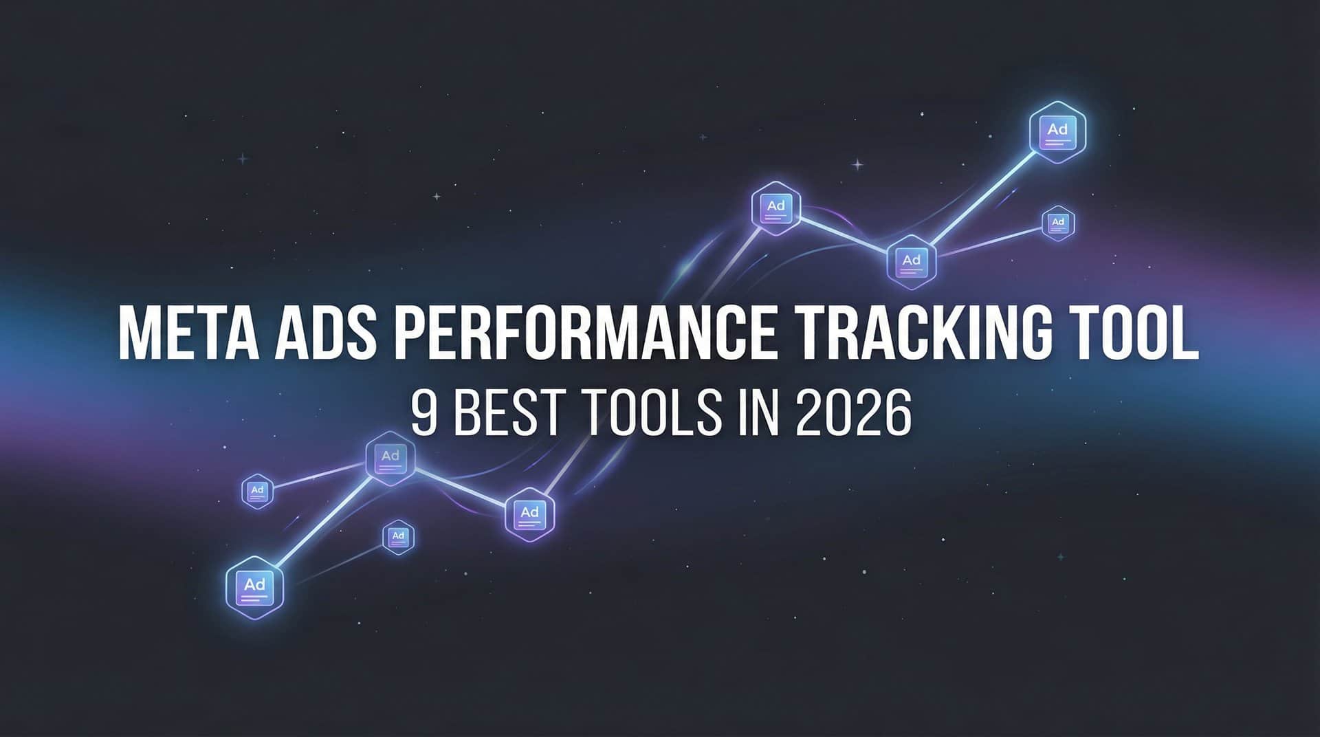 Featured image for 9 Best Meta Ads Performance Tracking Tools in 2026