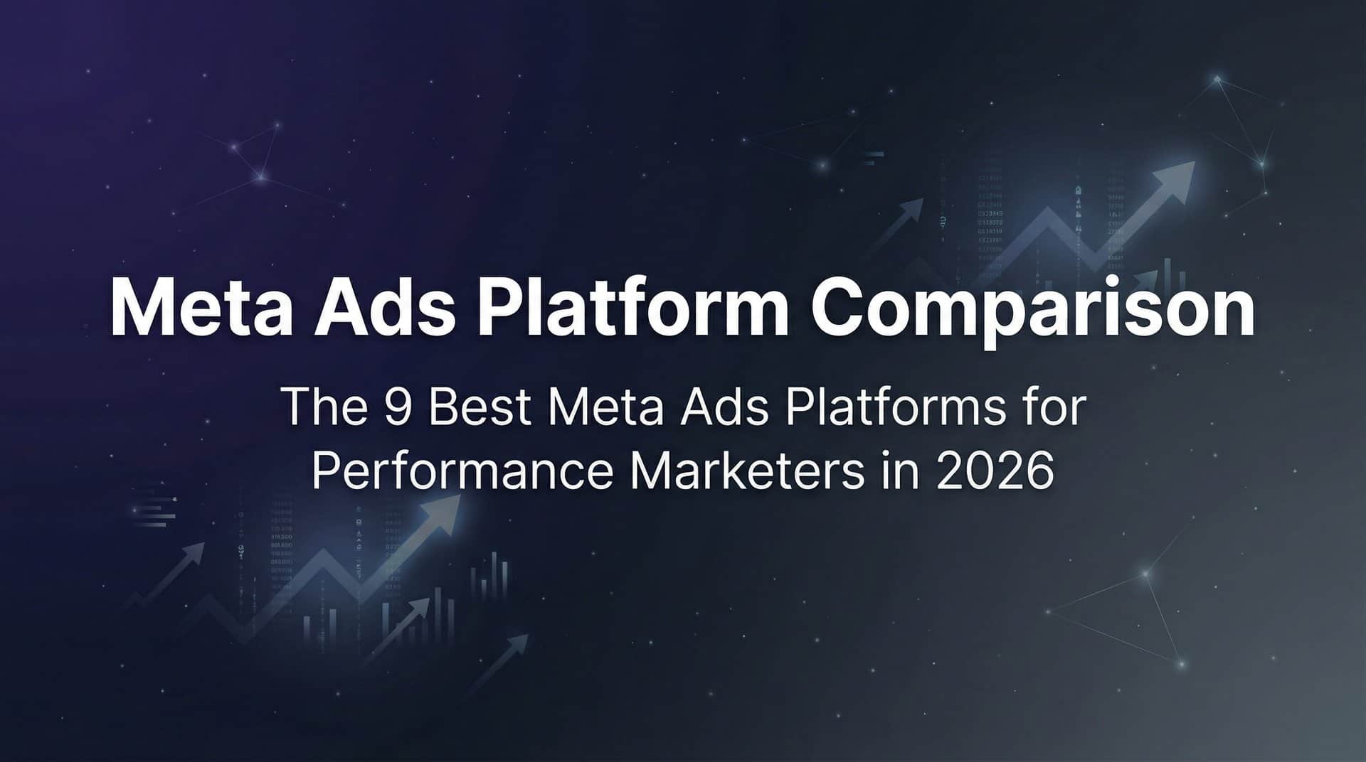 Featured image for 9 Best Meta Ads Platforms for Performance Marketers in 2026