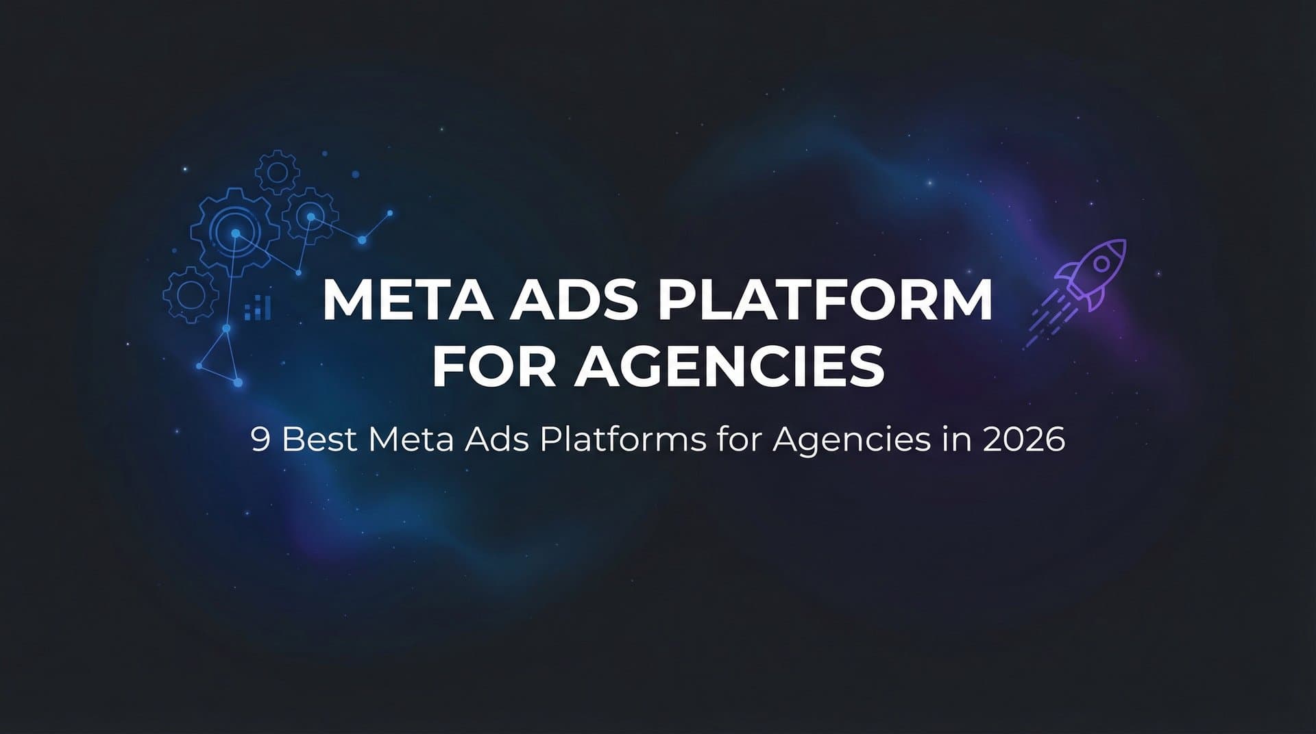 Featured image for 9 Best Meta Ads Platforms for Agencies in 2026
