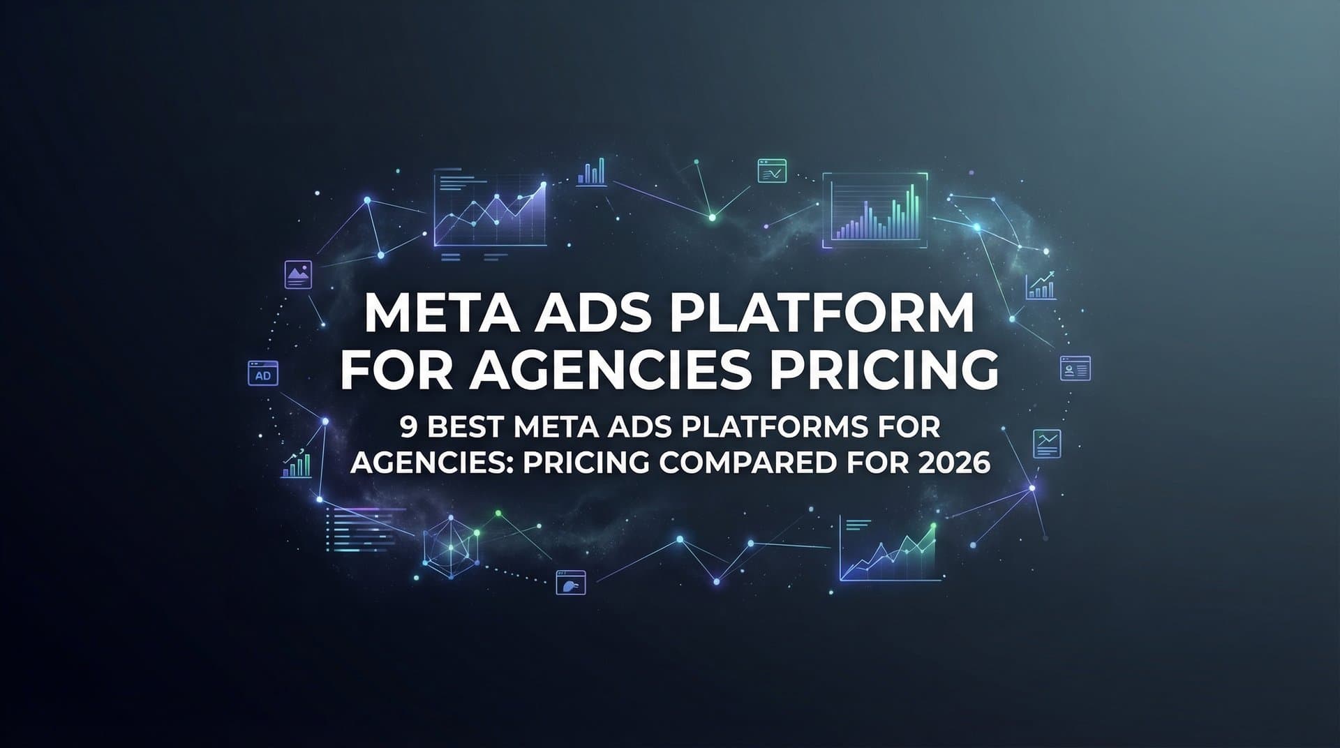 Featured image for 9 Best Meta Ads Platforms for Agencies: Pricing Compared for 2026