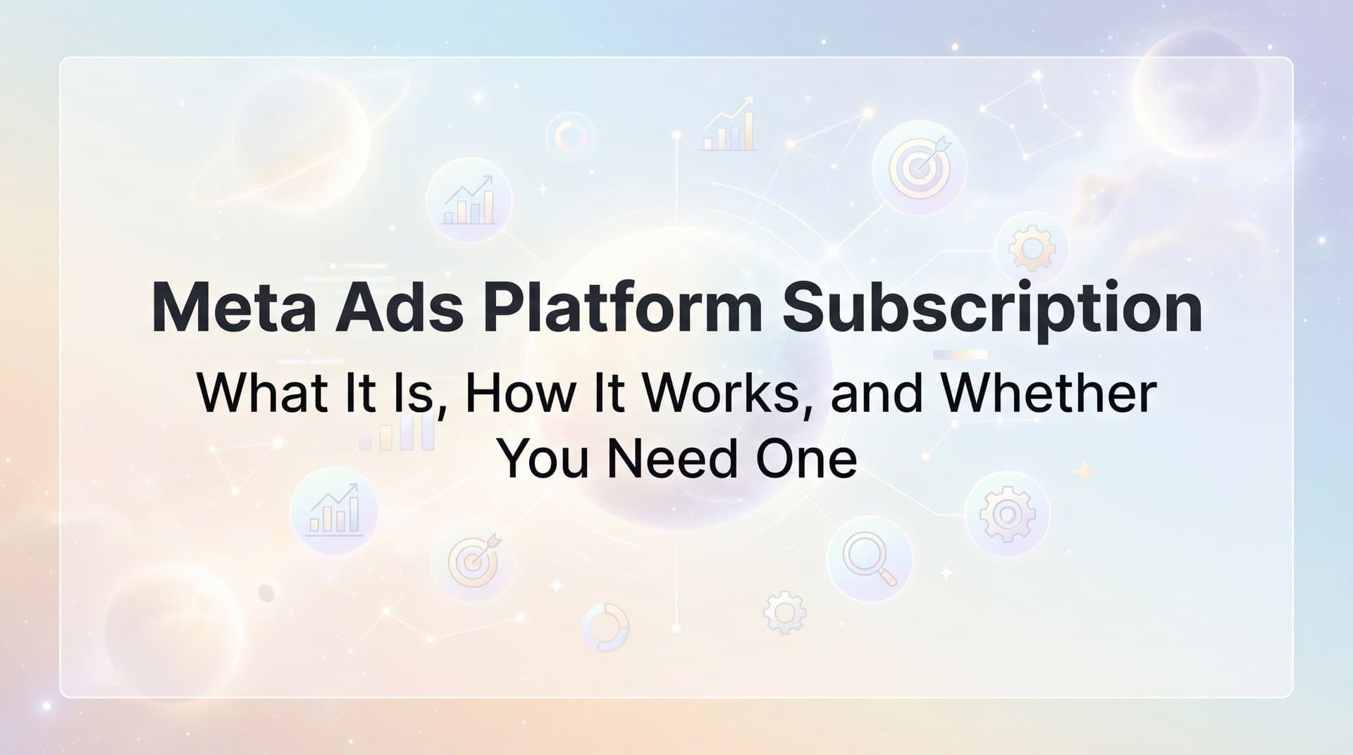 Meta Ads Platform Subscription: What It Is, How It Works, and Whether You Need One