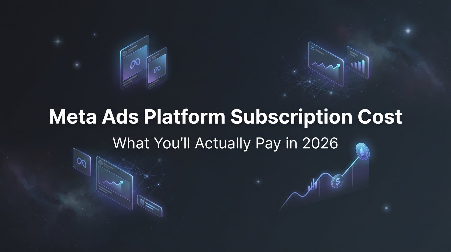 Featured image for Meta Ads Platform Subscription Cost: What You'll Actually Pay in 2026