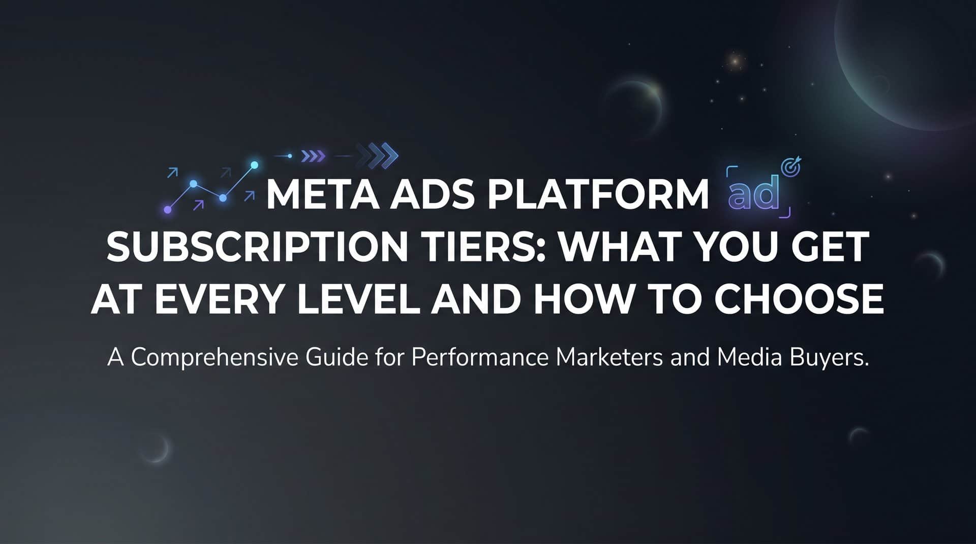 Featured image for Meta Ads Platform Subscription Tiers: What You Get at Every Level and How to Choose