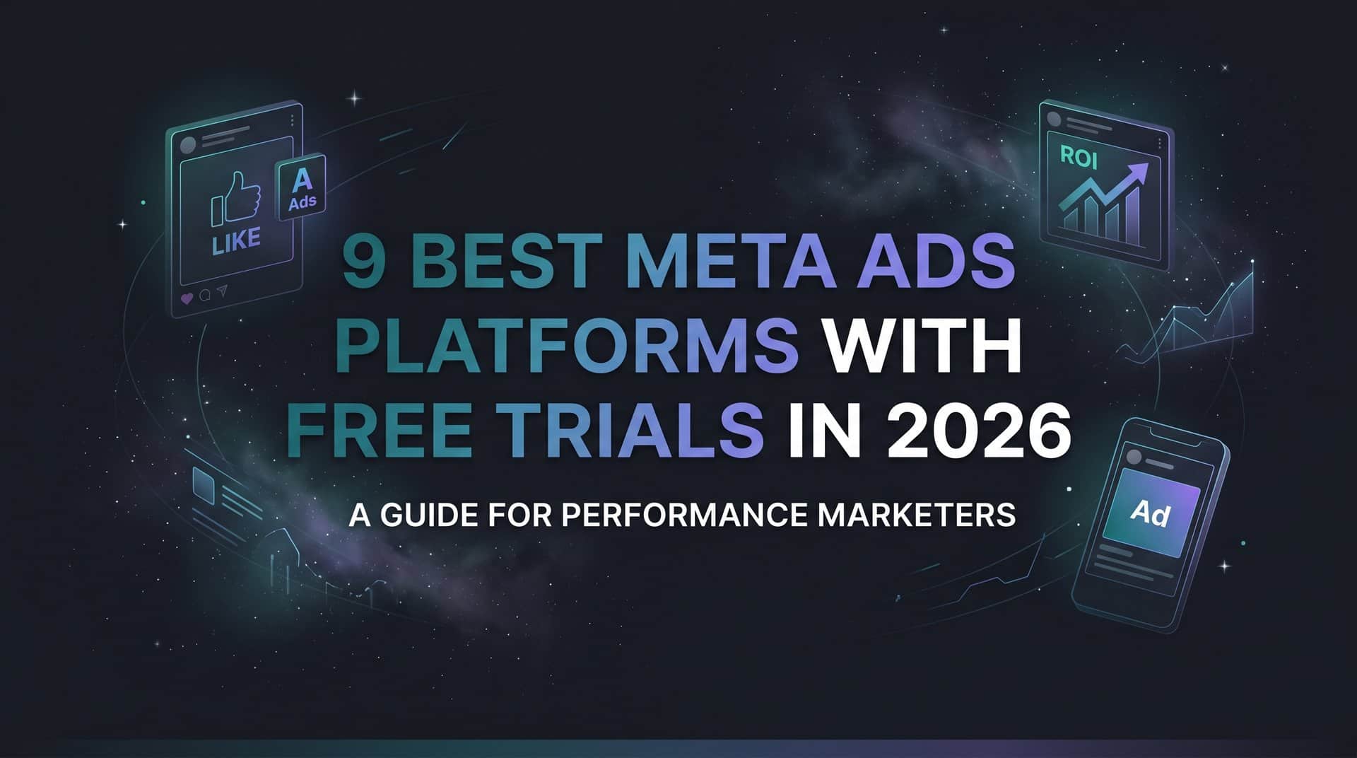 Featured image for 9 Best Meta Ads Platforms with Free Trials in 2026