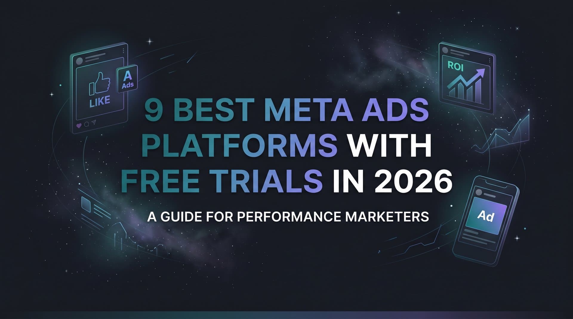Featured image for 9 Best Meta Ads Platforms with Free Trials in 2026