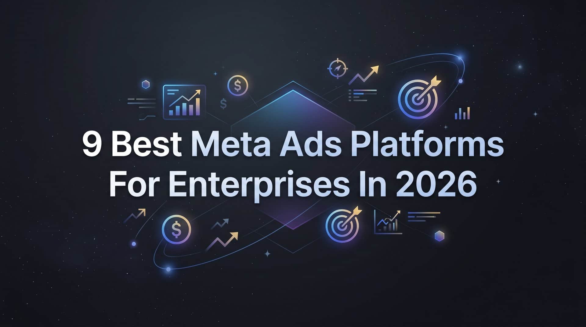Featured image for 9 Best Meta Ads Platforms for Enterprises in 2026