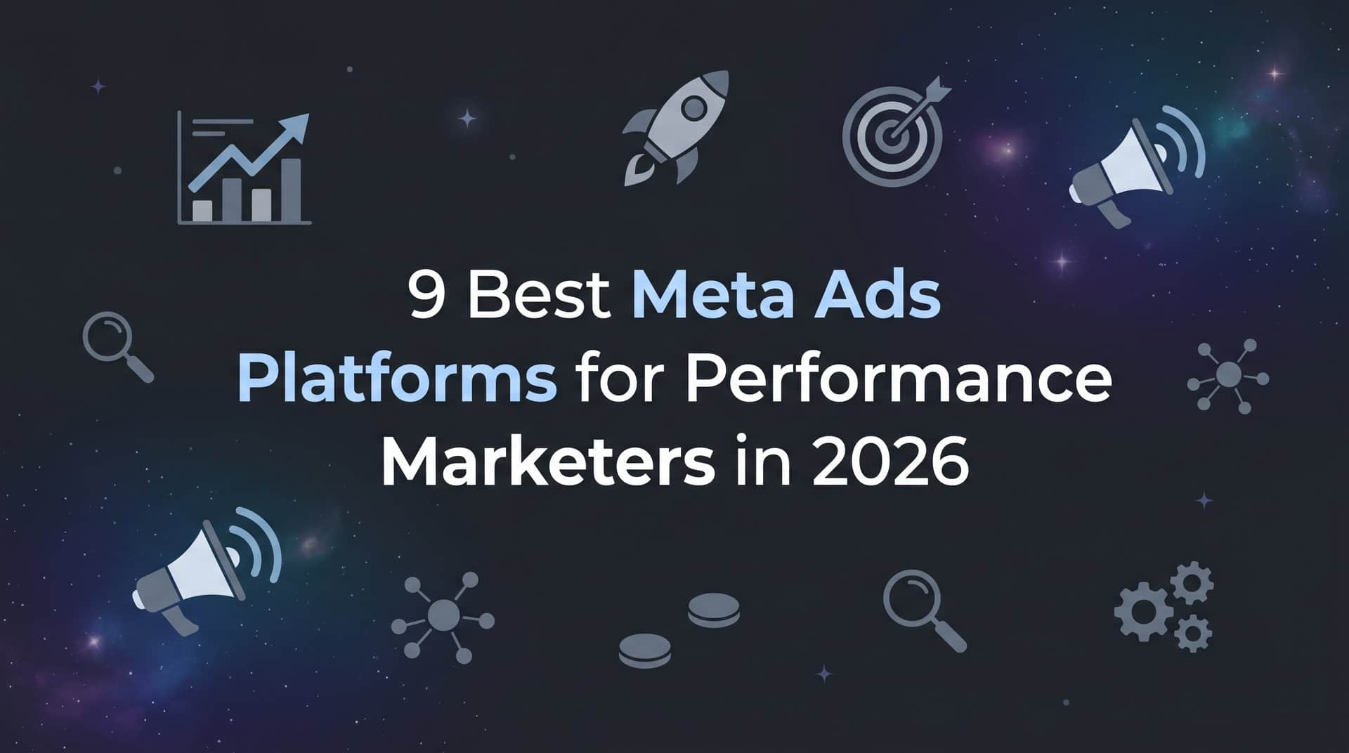 Featured image for 9 Best Meta Ads Platforms for Performance Marketers in 2026