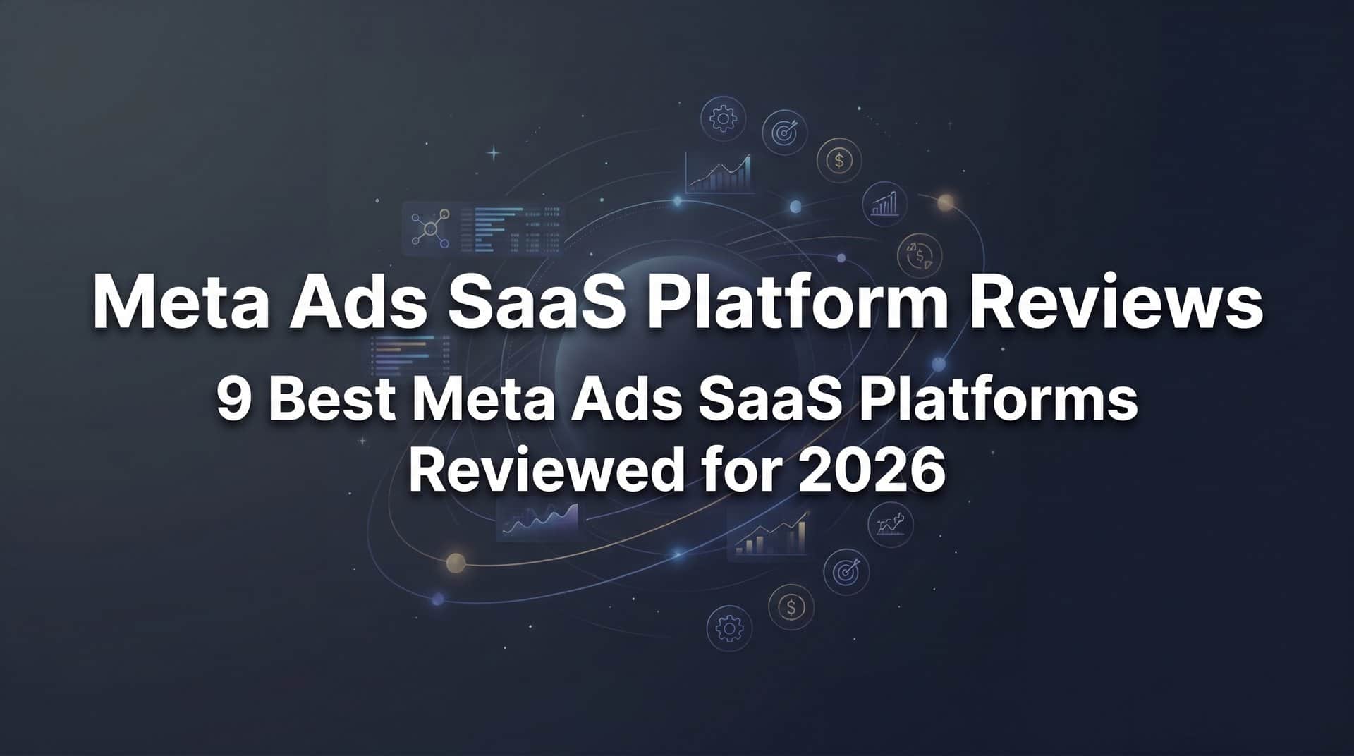 Featured image for 9 Best Meta Ads SaaS Platforms Reviewed for 2026